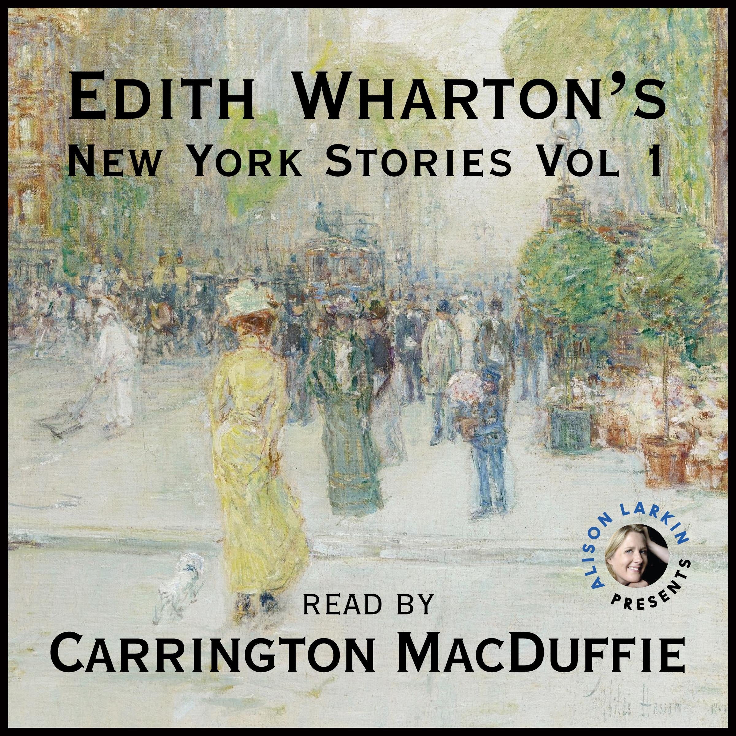 Edith Wharton's New York Stories Vol. 1
