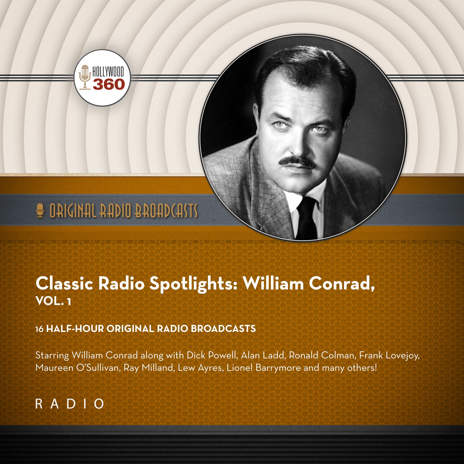 Classic Radio Spotlights: William Conrad, Vol. 1