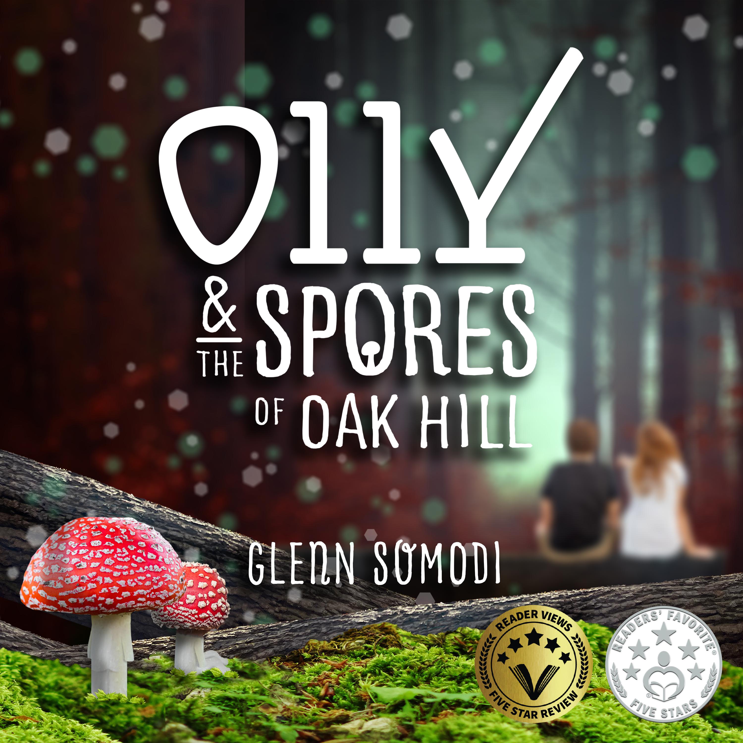 Olly & the Spores of Oak Hill (Book 1)