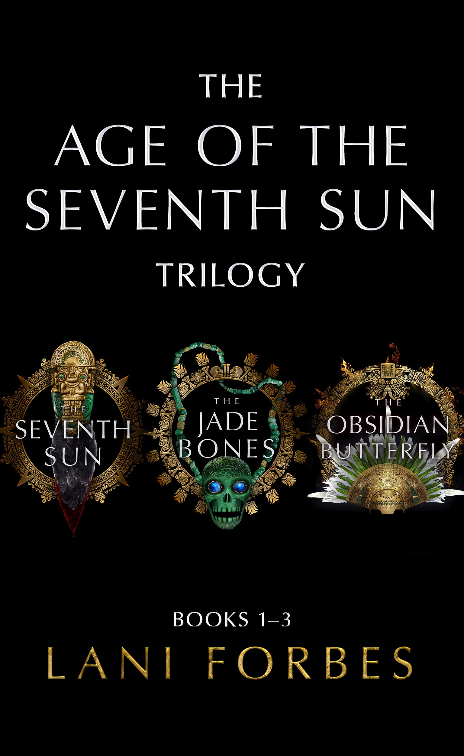 The Age of the Seventh Sun Trilogy