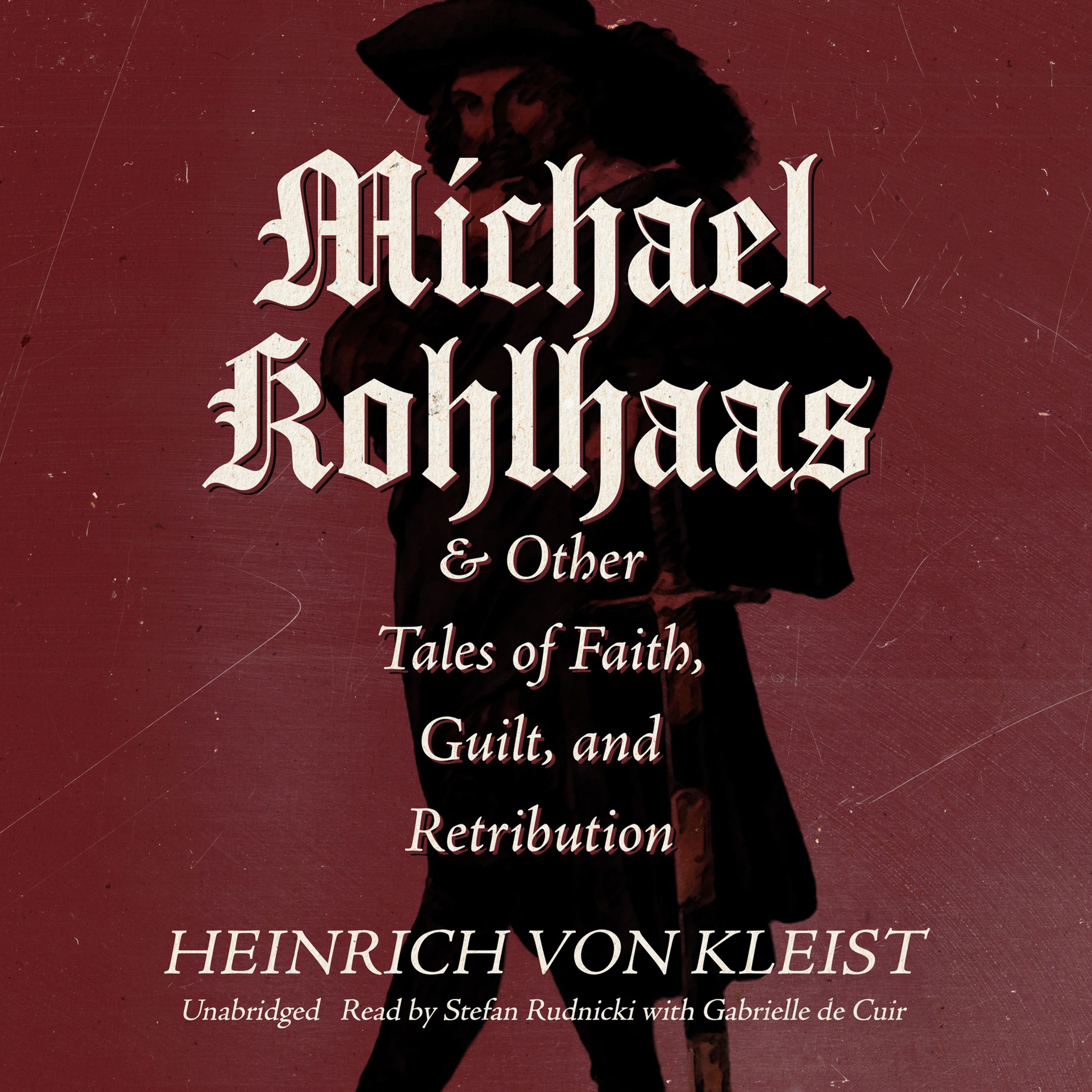 Michael Kohlhaas &amp; Other Tales of Faith, Guilt, and Retribution