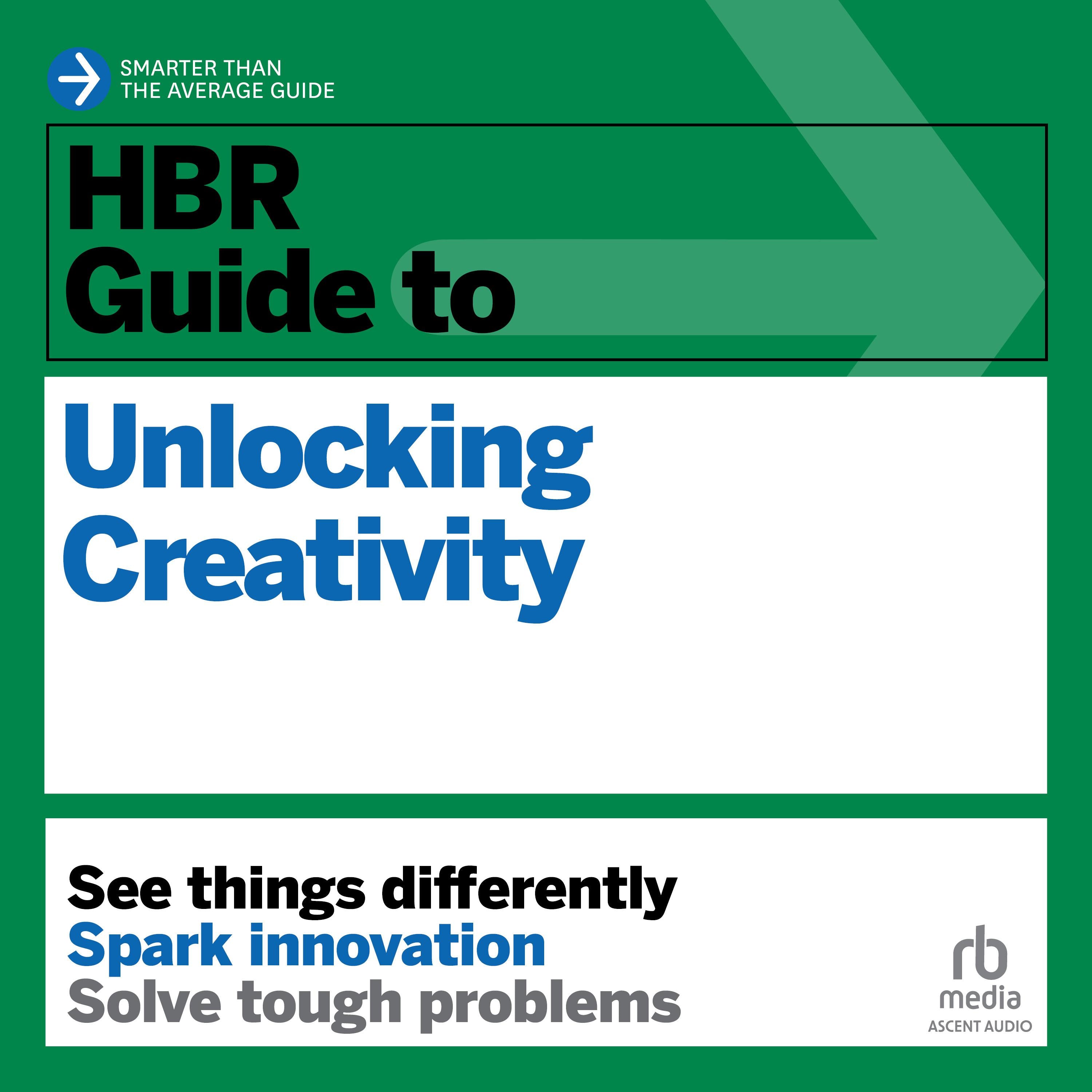 HBR Guide to Unlocking Creativity