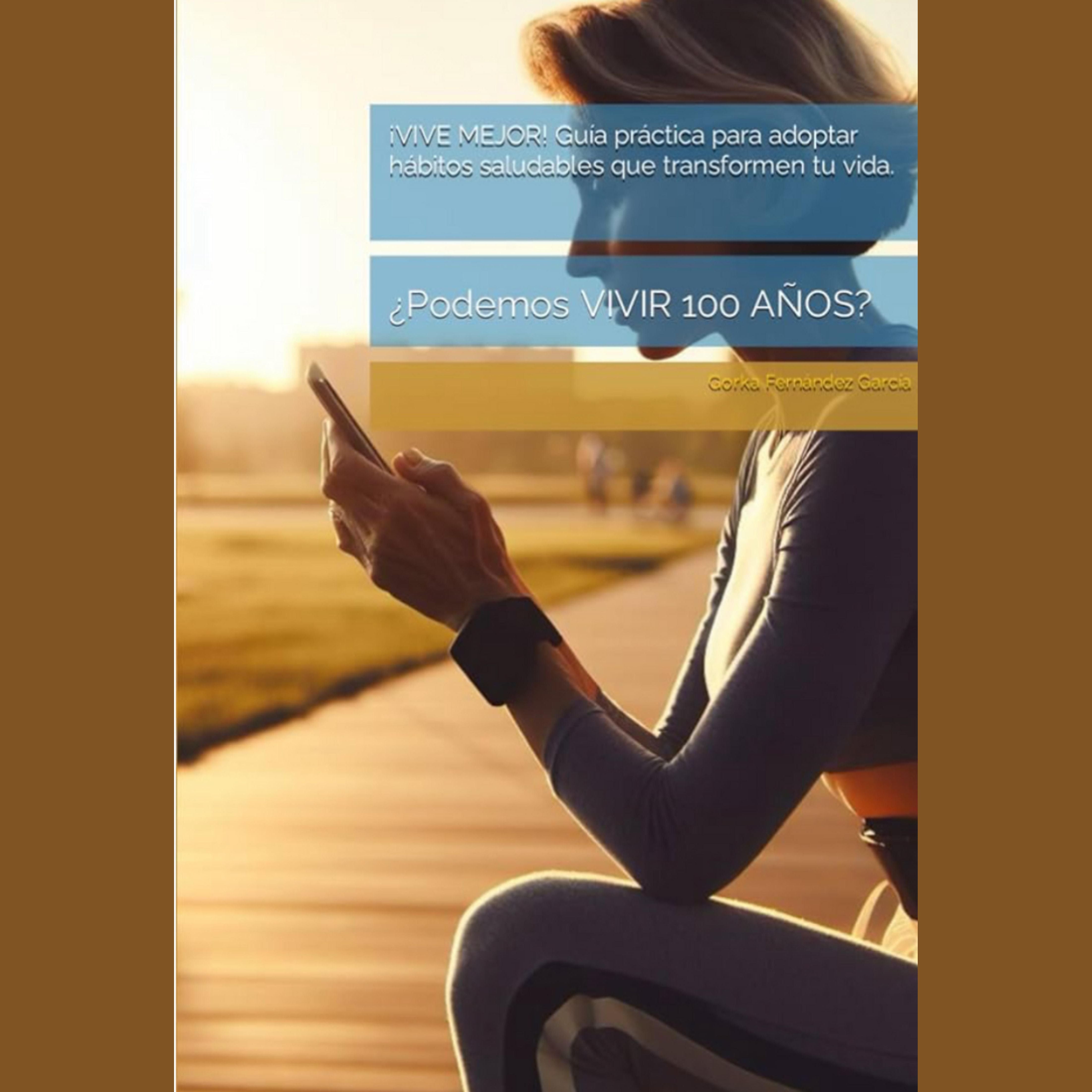 ¡VIVE MEJOR! Guía práctica para adoptar hábitos  saludables que transformen tu vida.