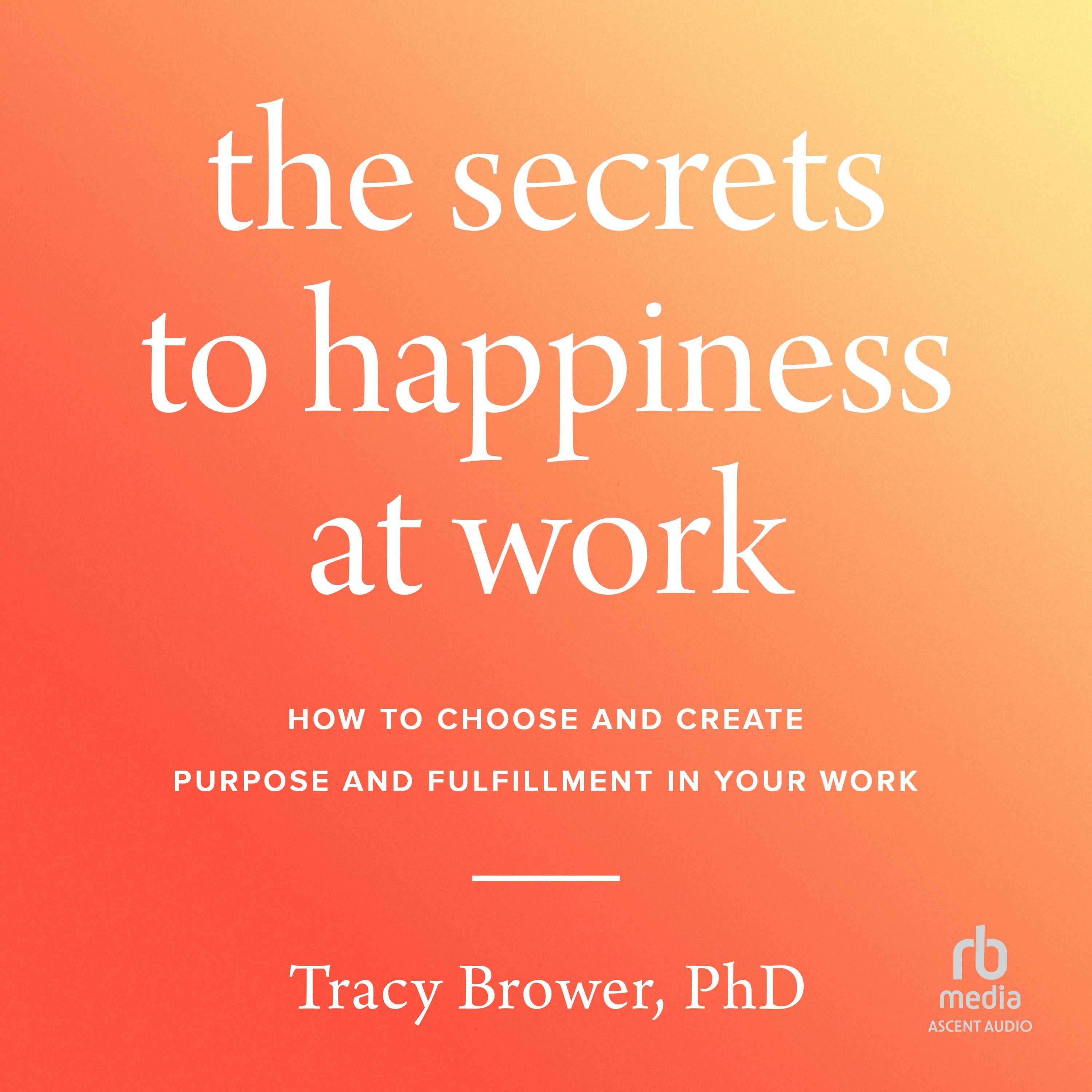 The Secrets to Happiness at Work