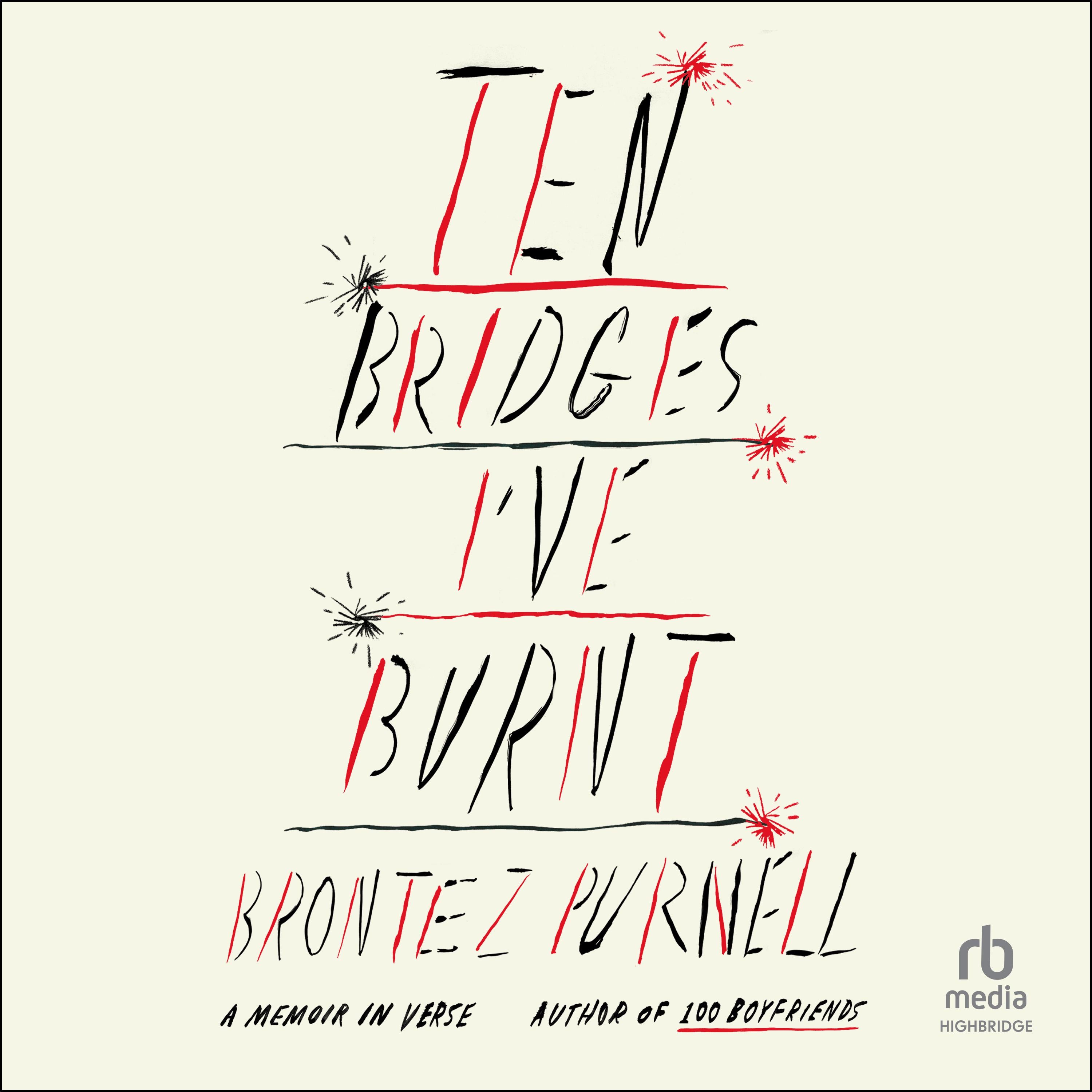 Ten Bridges I've Burnt