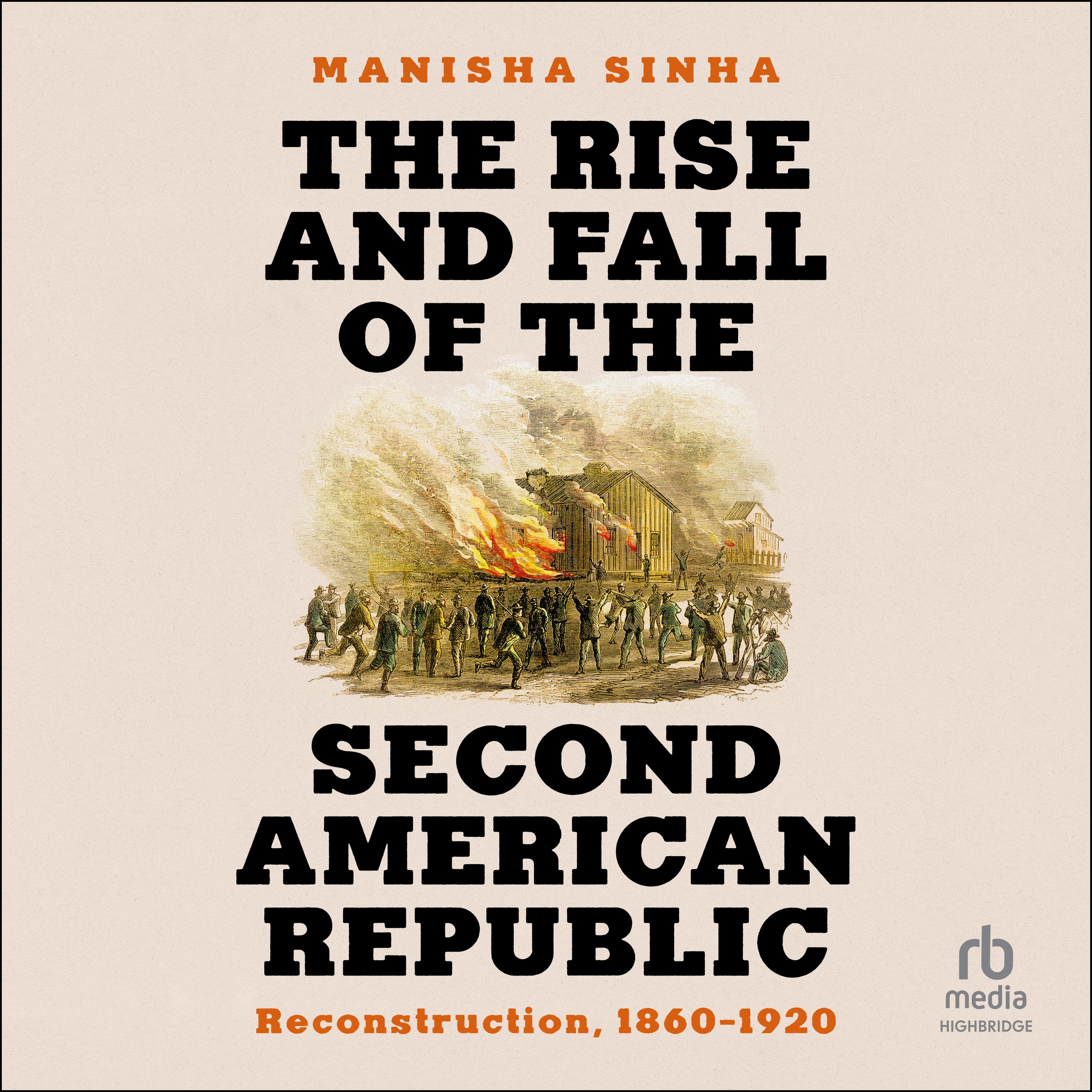 The Rise and Fall of the Second American Republic