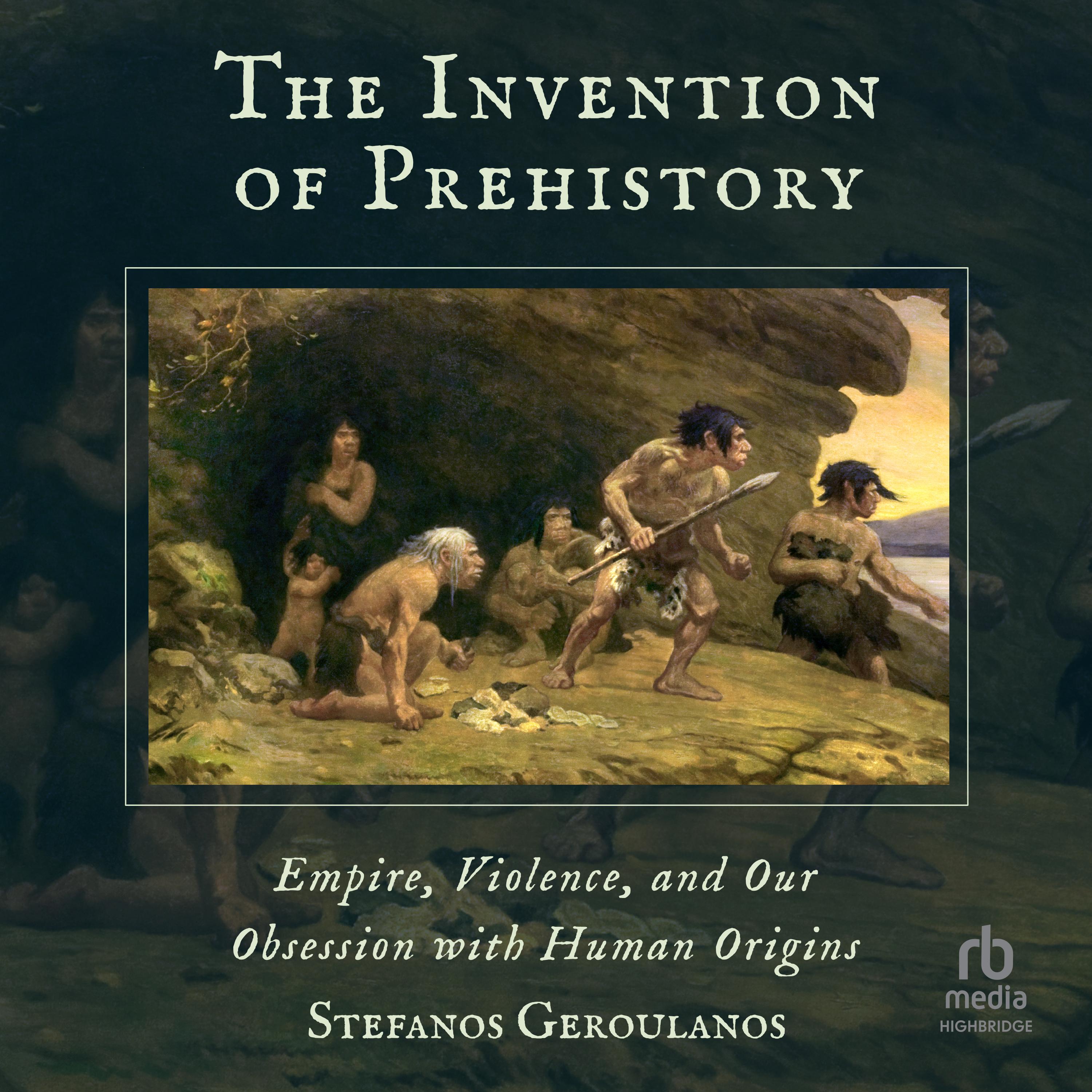 The Invention of Prehistory