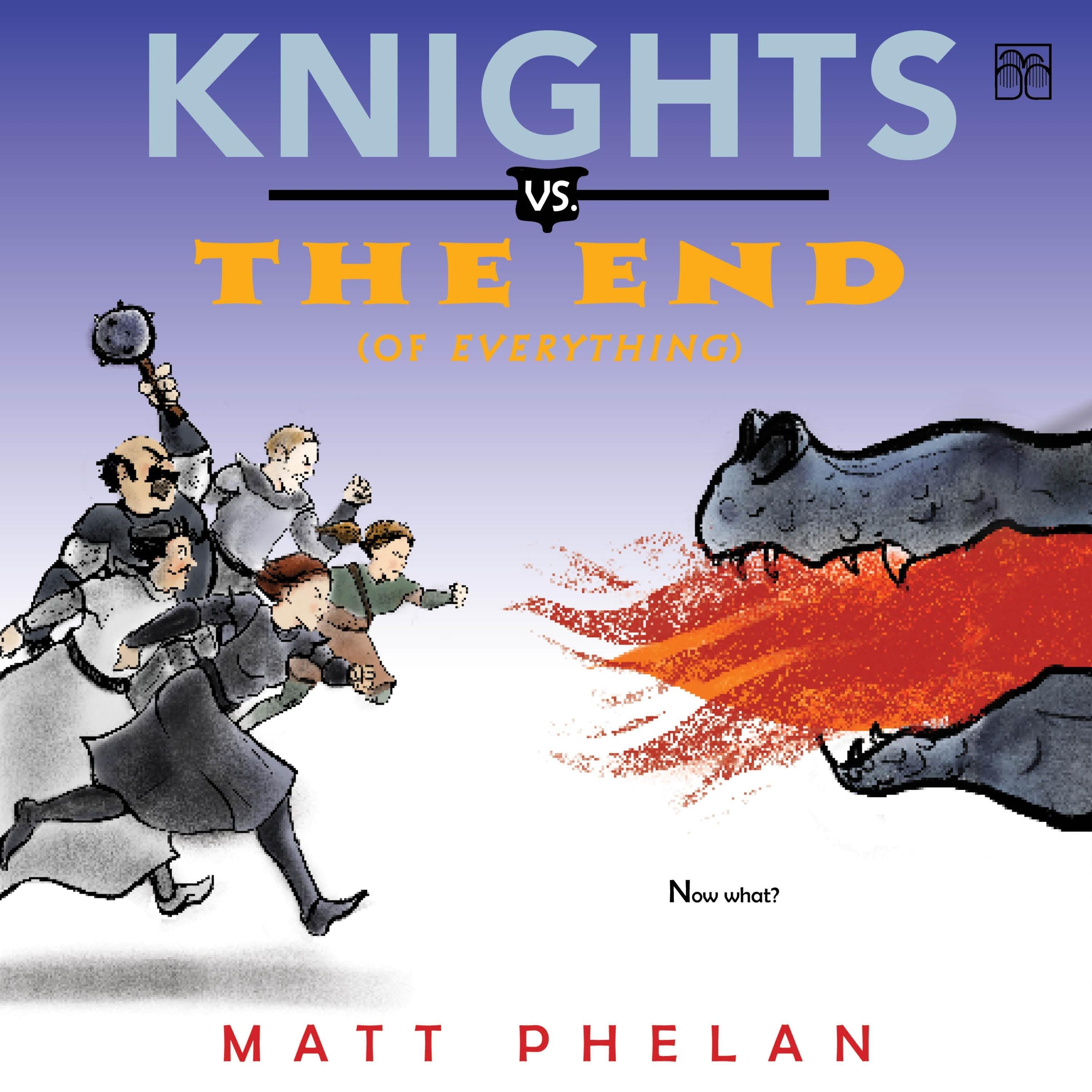 Knights vs. the End (of Everything)