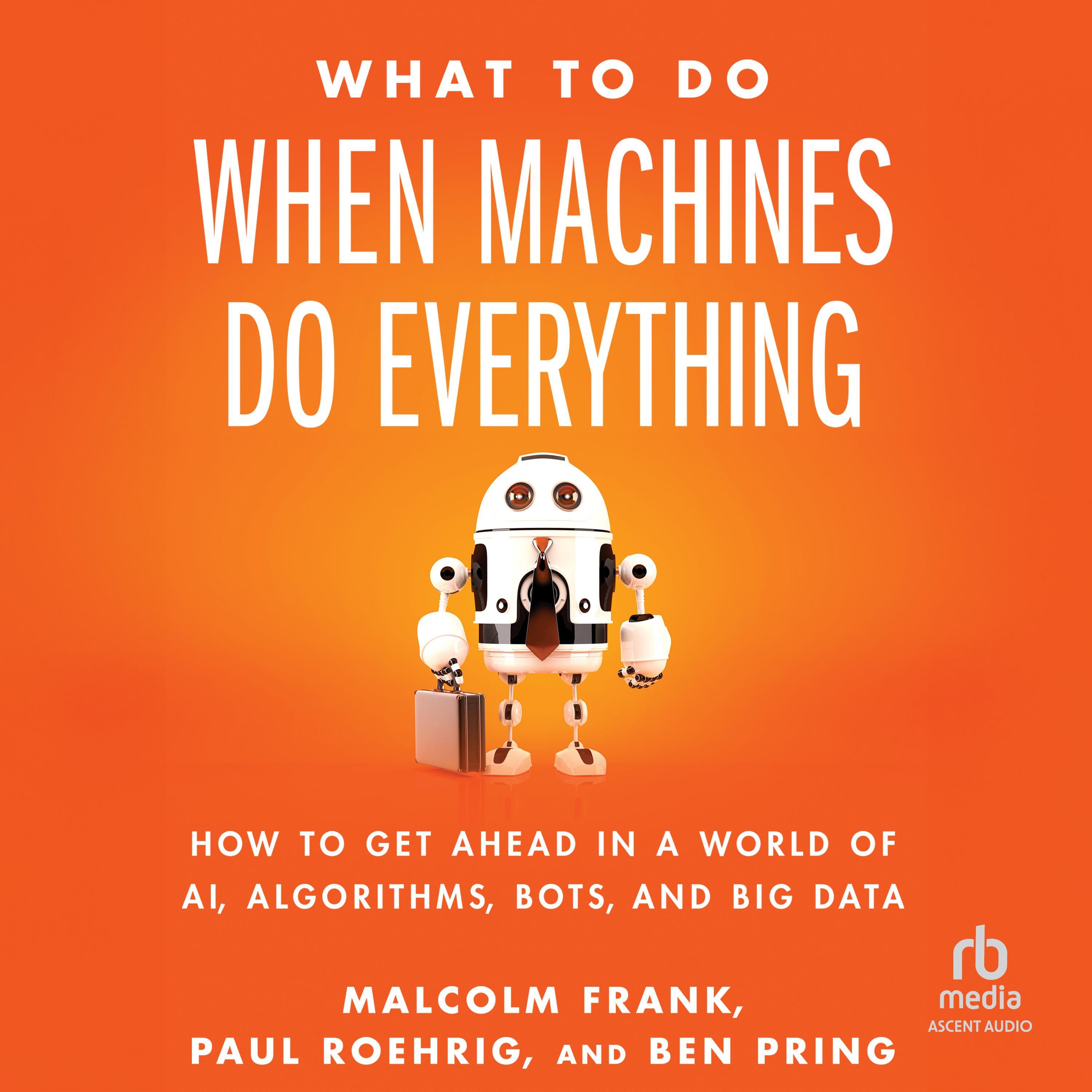 What To Do When Machines Do Everything