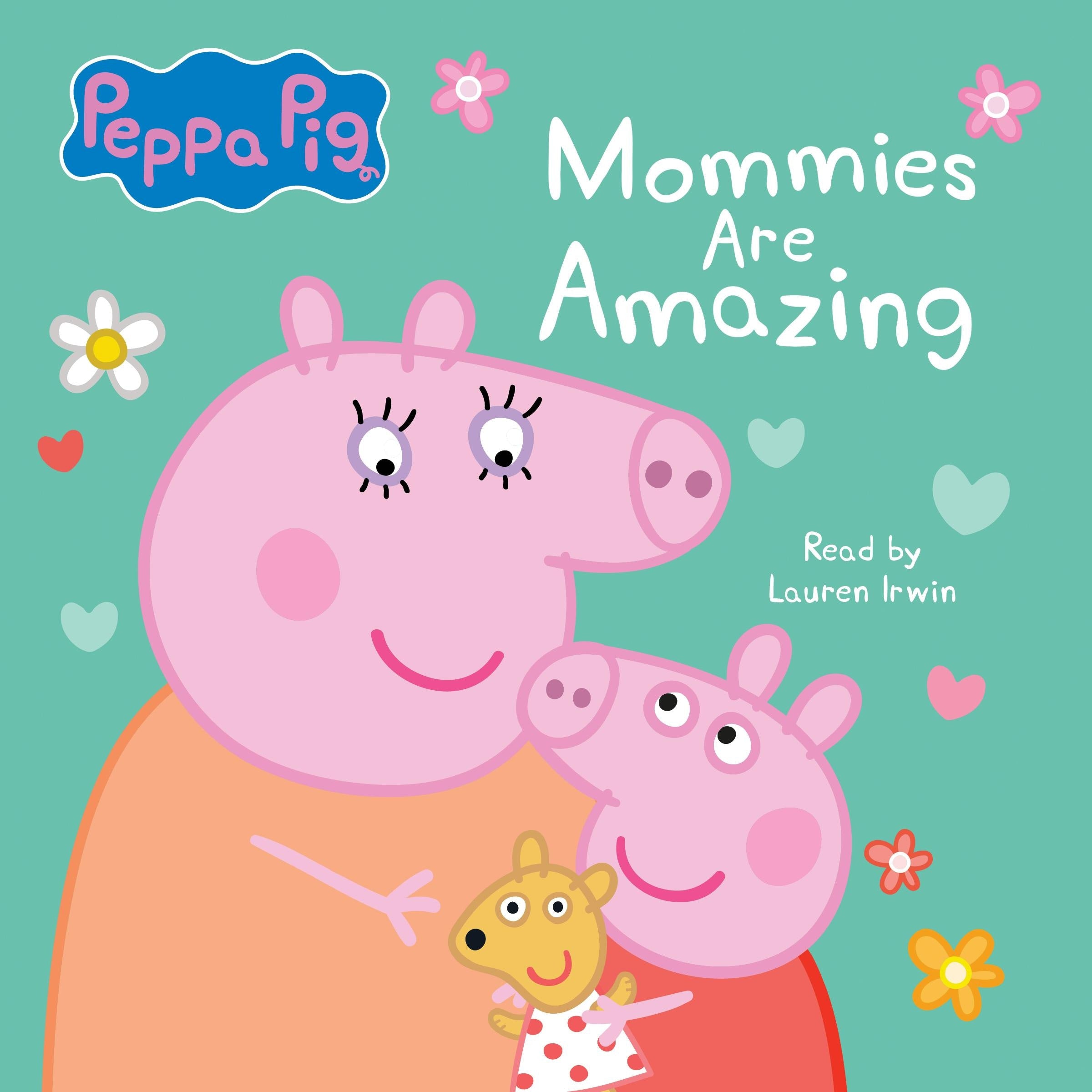 Mommies are Amazing (Peppa Pig)