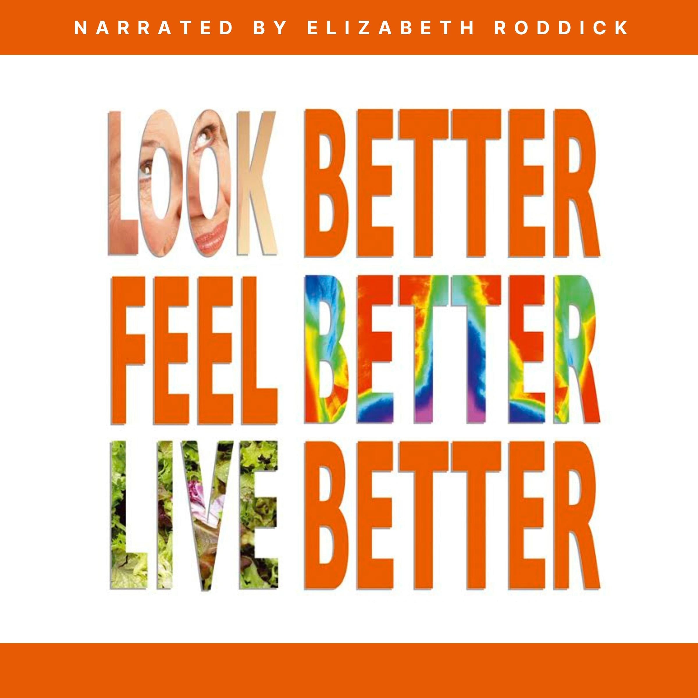 Look Better, Feel Better, Live Better