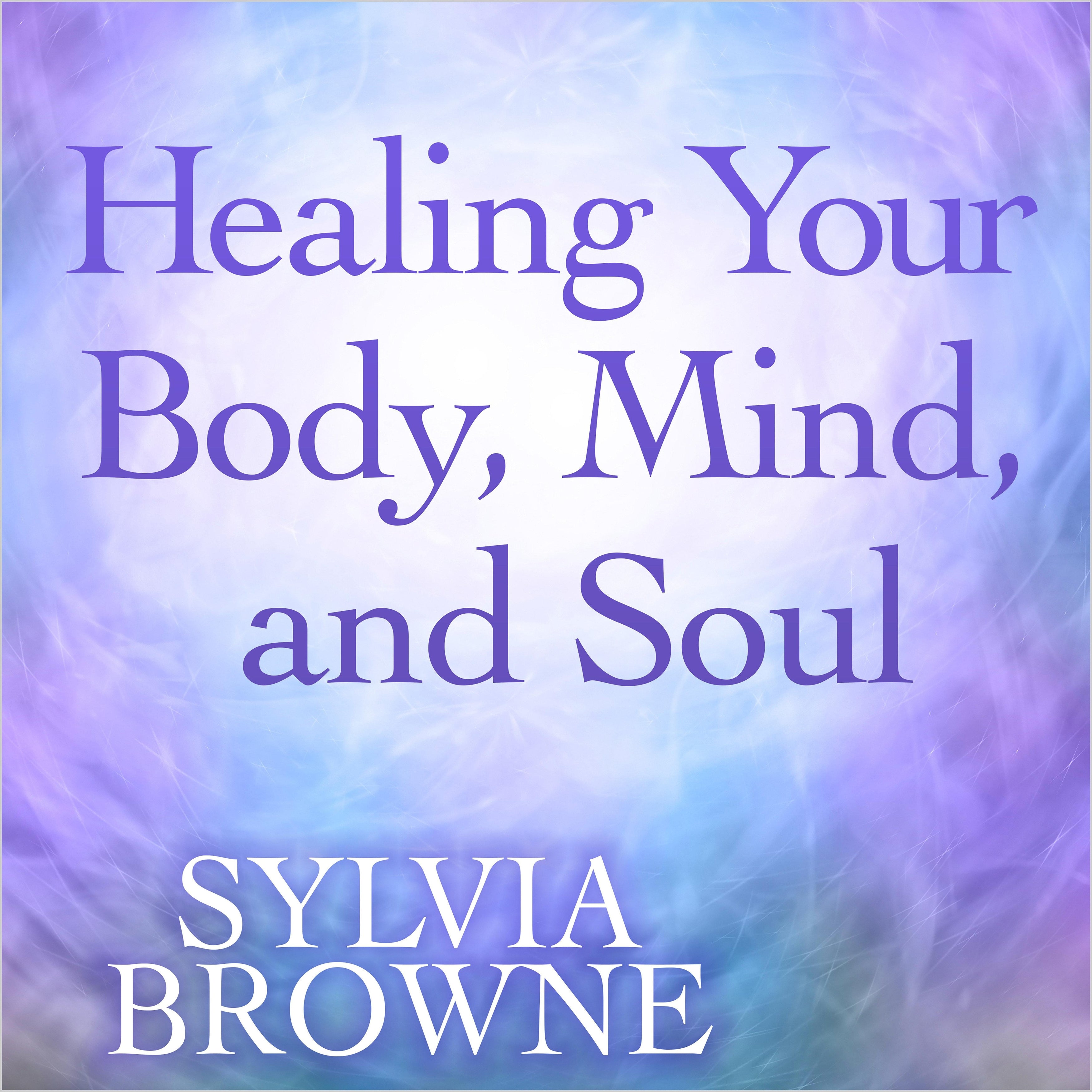 Healing Your Body, Mind, and Soul