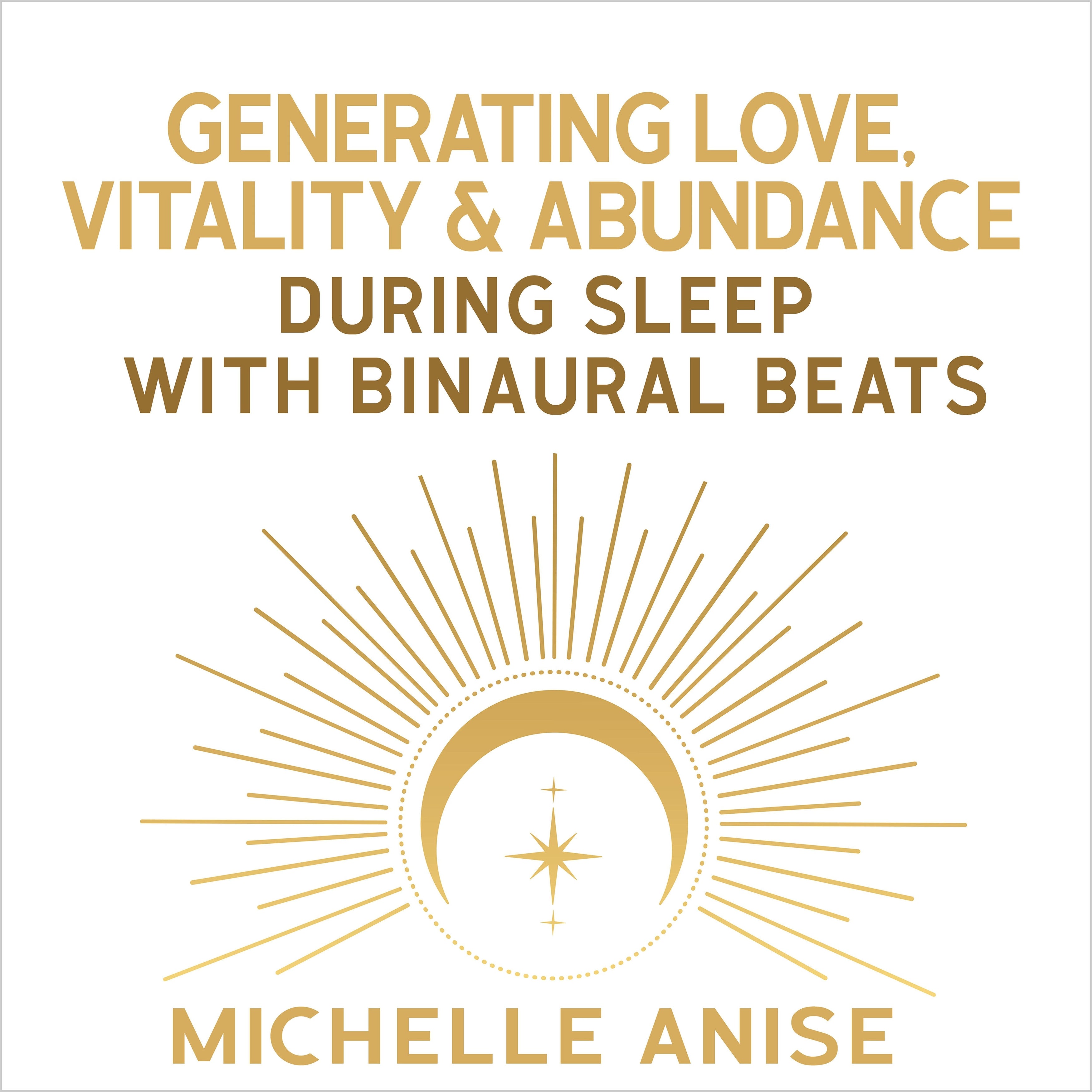 Generating Love, Vitality, & Abundance During Sleep with Binaural Beats