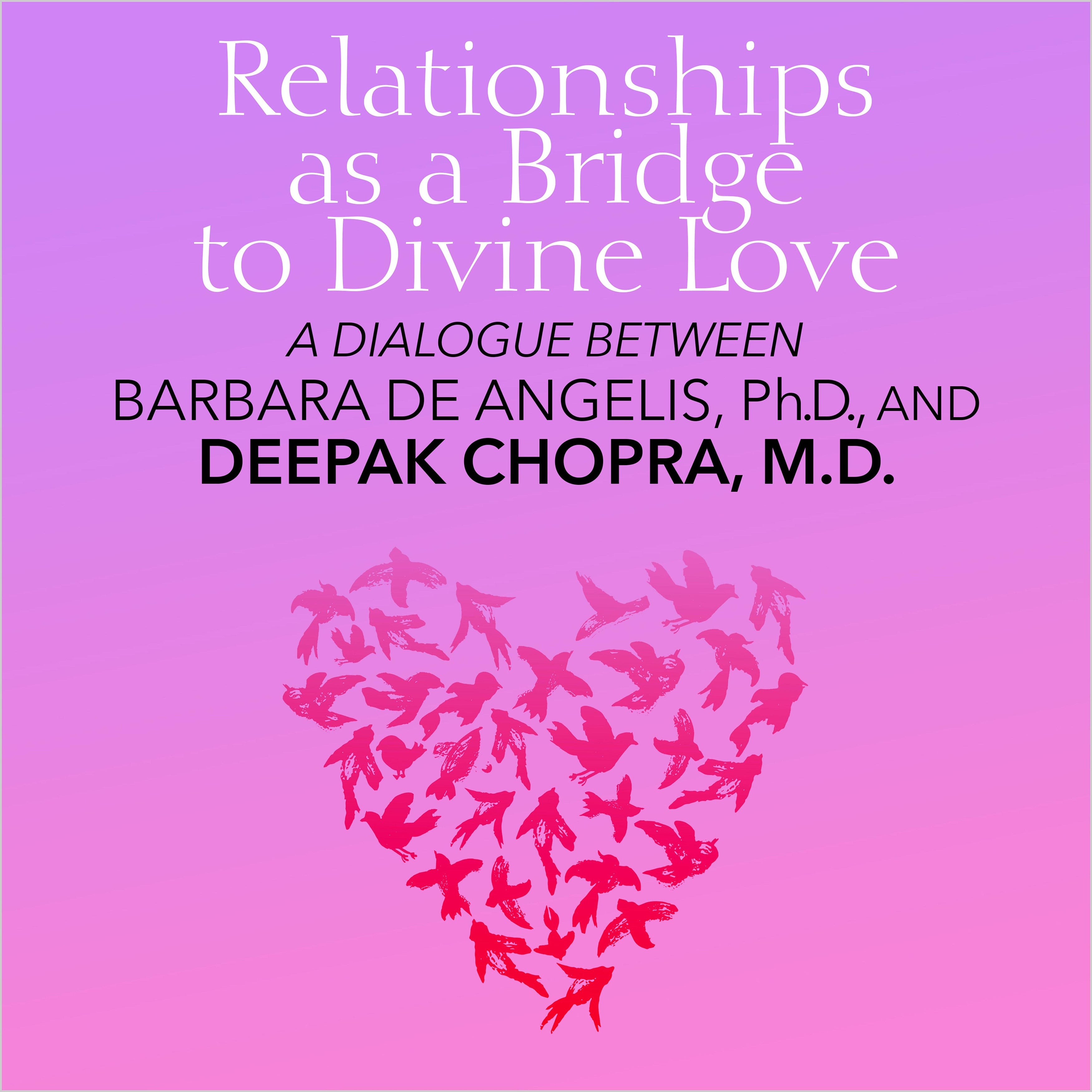Relationships as a Bridge to Divine Love