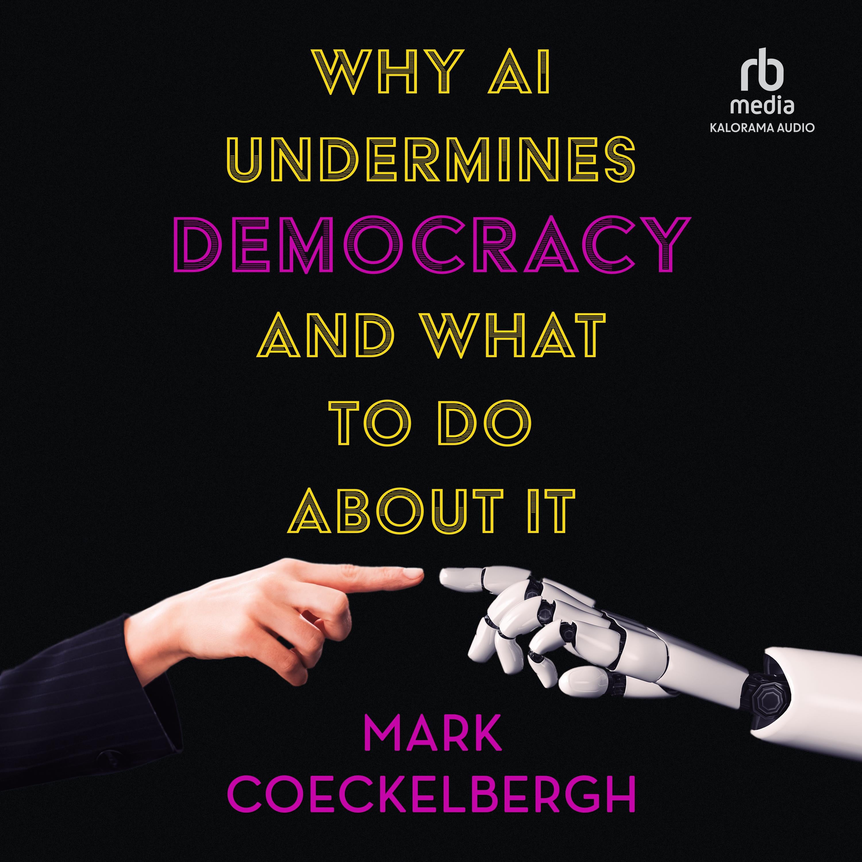 Why AI Undermines Democracy and What to Do About It