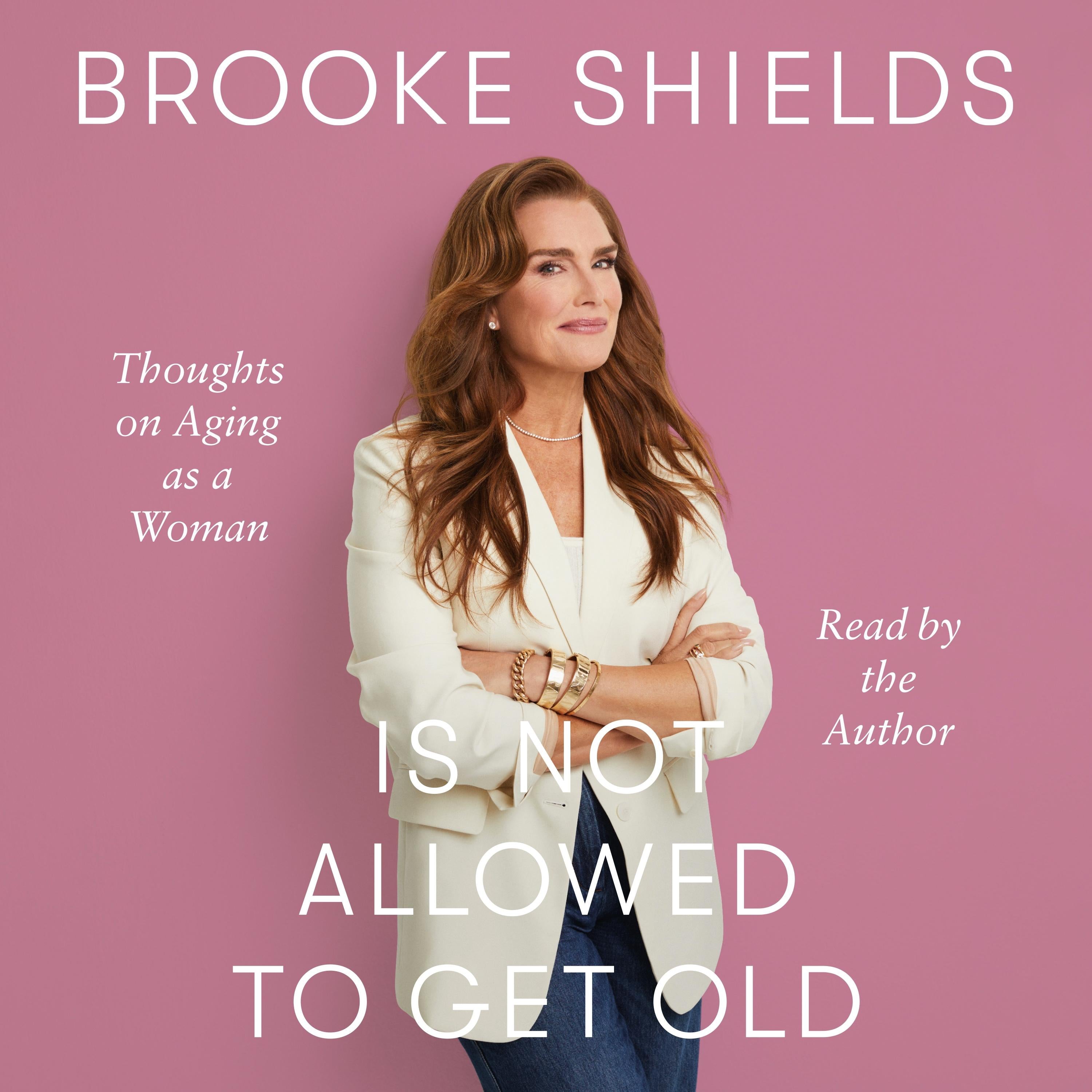 Brooke Shields Is Not Allowed to Get Old