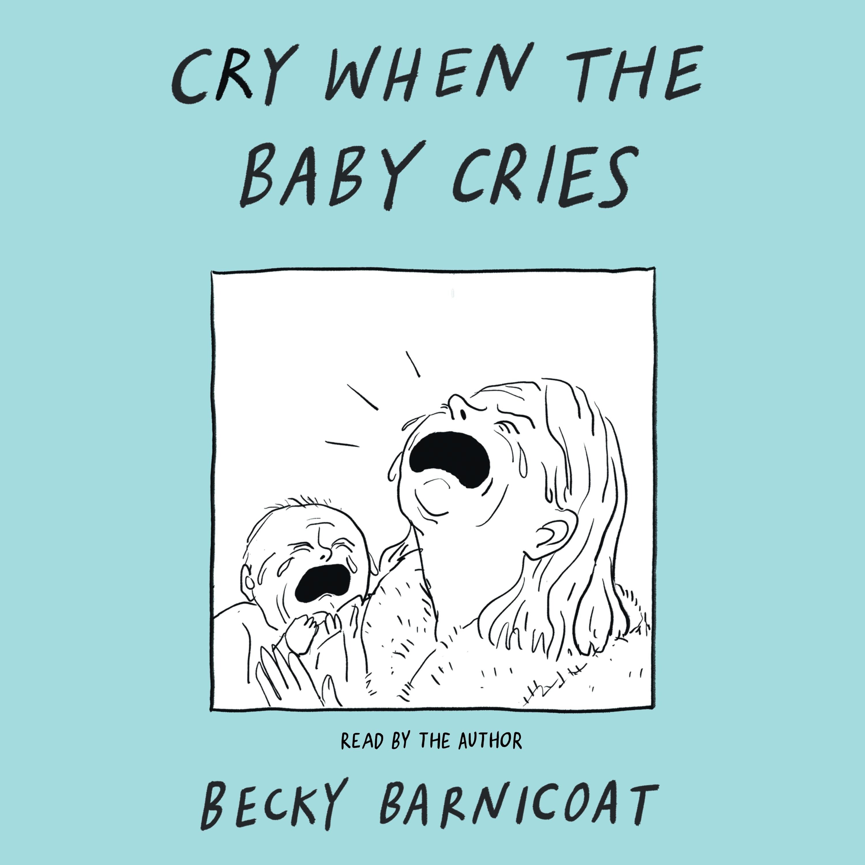 Cry When the Baby Cries