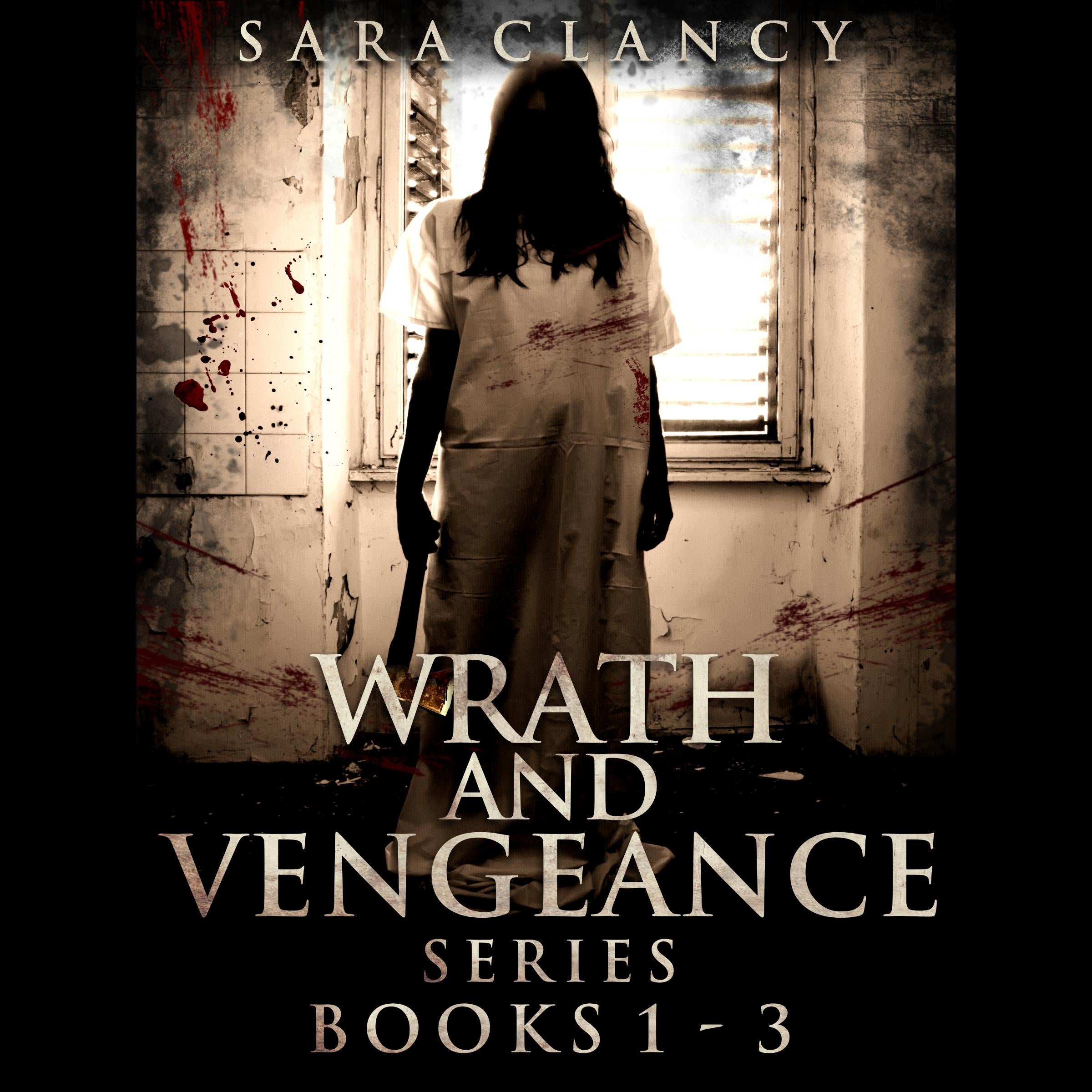 Supernatural Horror Ghost Stories: Wrath and Vengeance Series Books 1 - 3 Bonus Edition