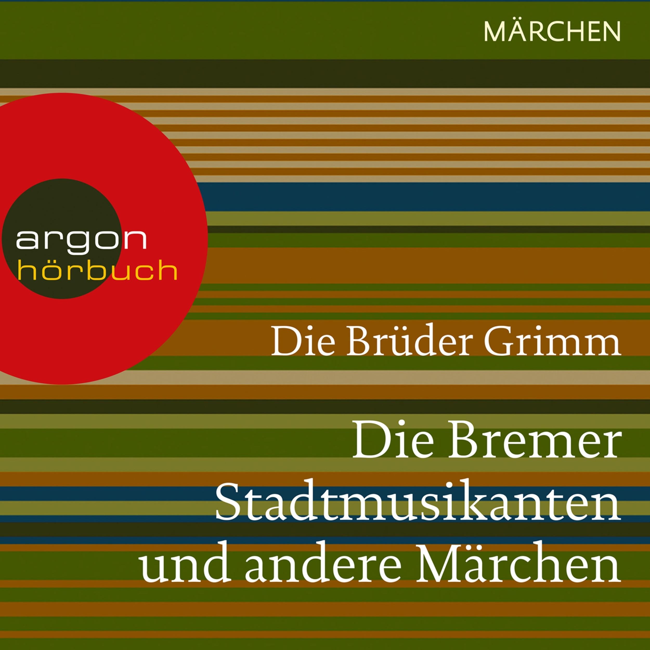 Die Bremer Stadtmusikanten und andere Märchen (Ungekürzte Lesung)