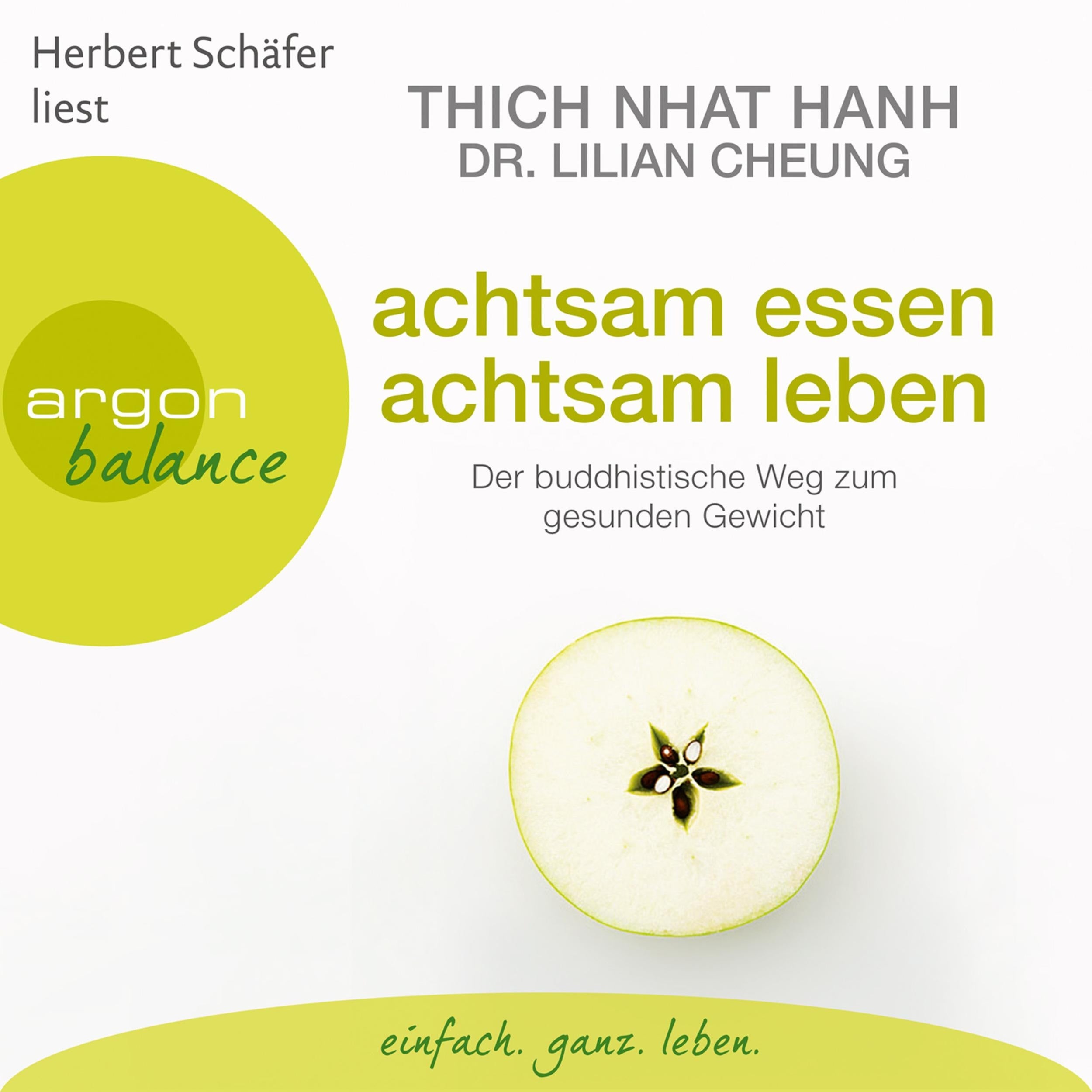 Achtsam essen, achtsam leben - Der buddhistische Weg zum gesunden Gewicht (Autorisierte Lesefassung)