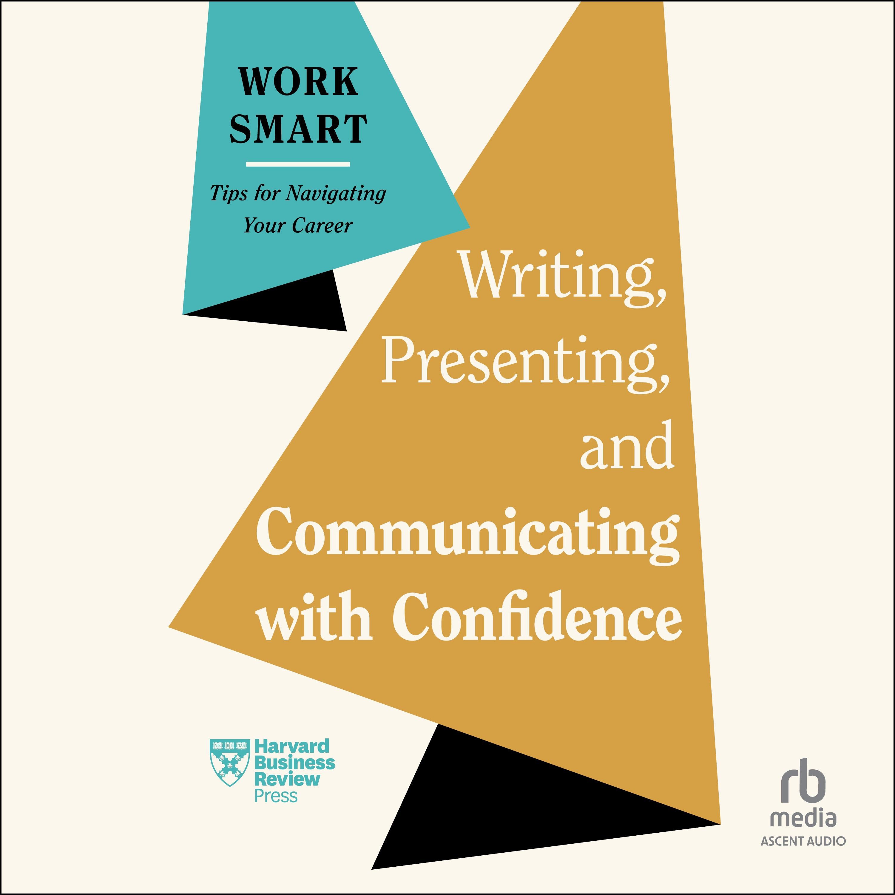 Writing, Presenting, and Communicating with Confidence