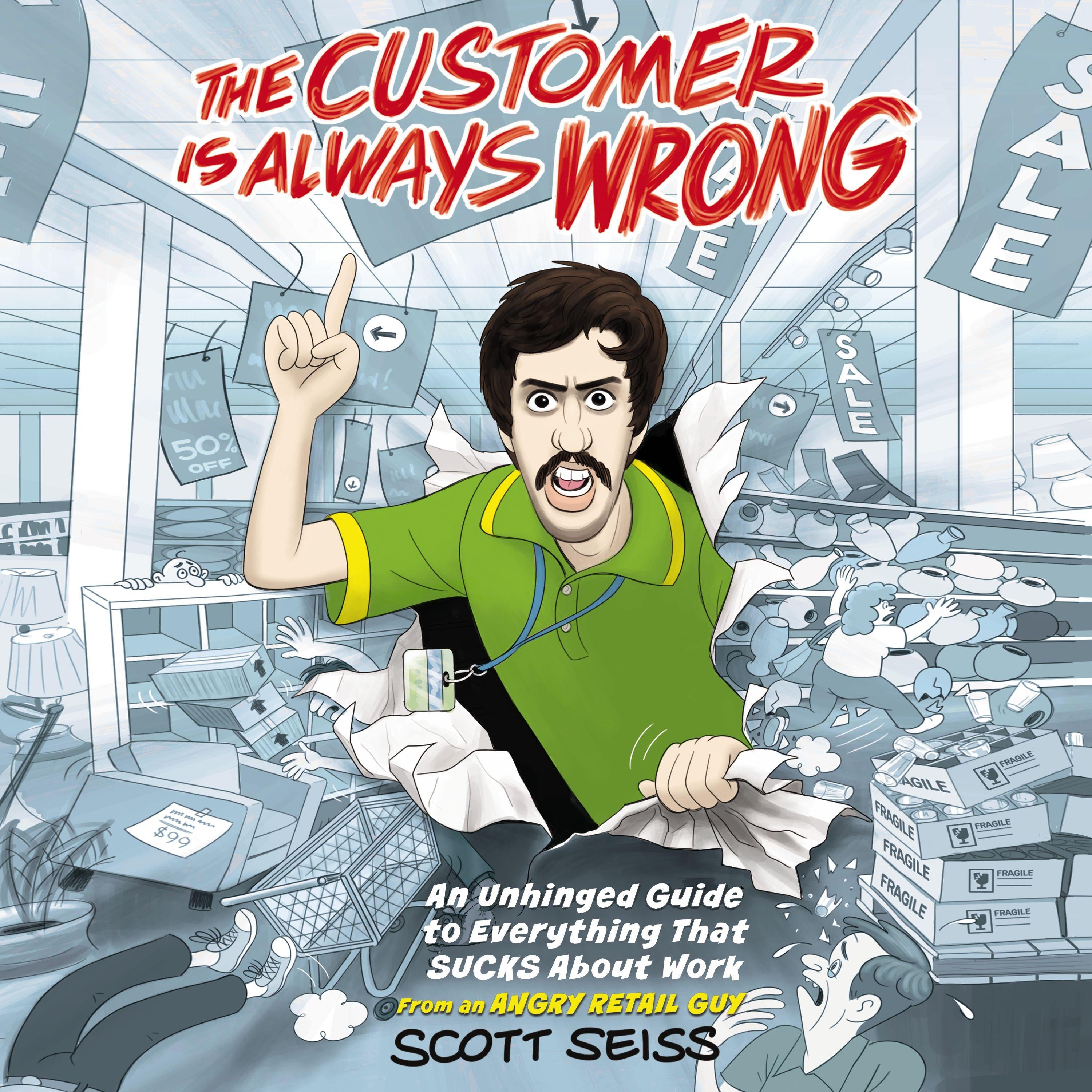 The Customer Is Always Wrong
