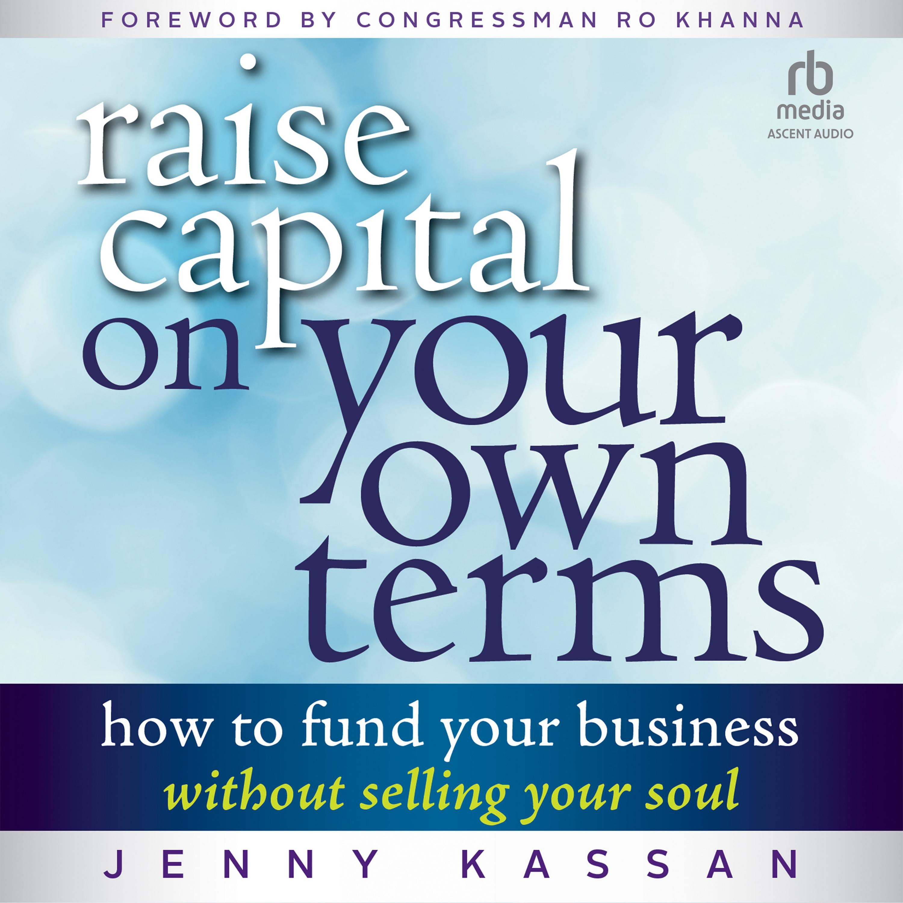 Raise Capital on Your Own Terms