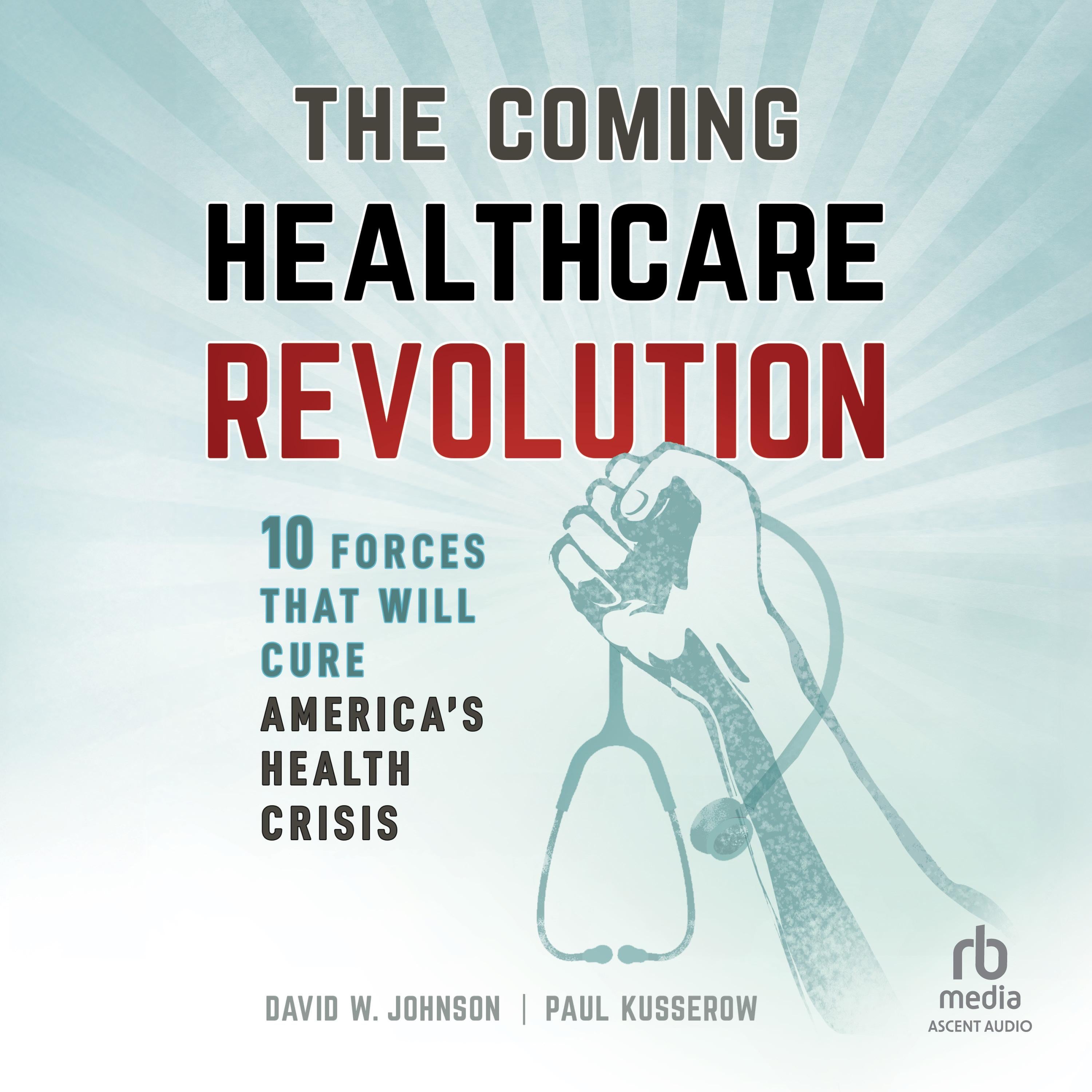 The Coming Healthcare Revolution