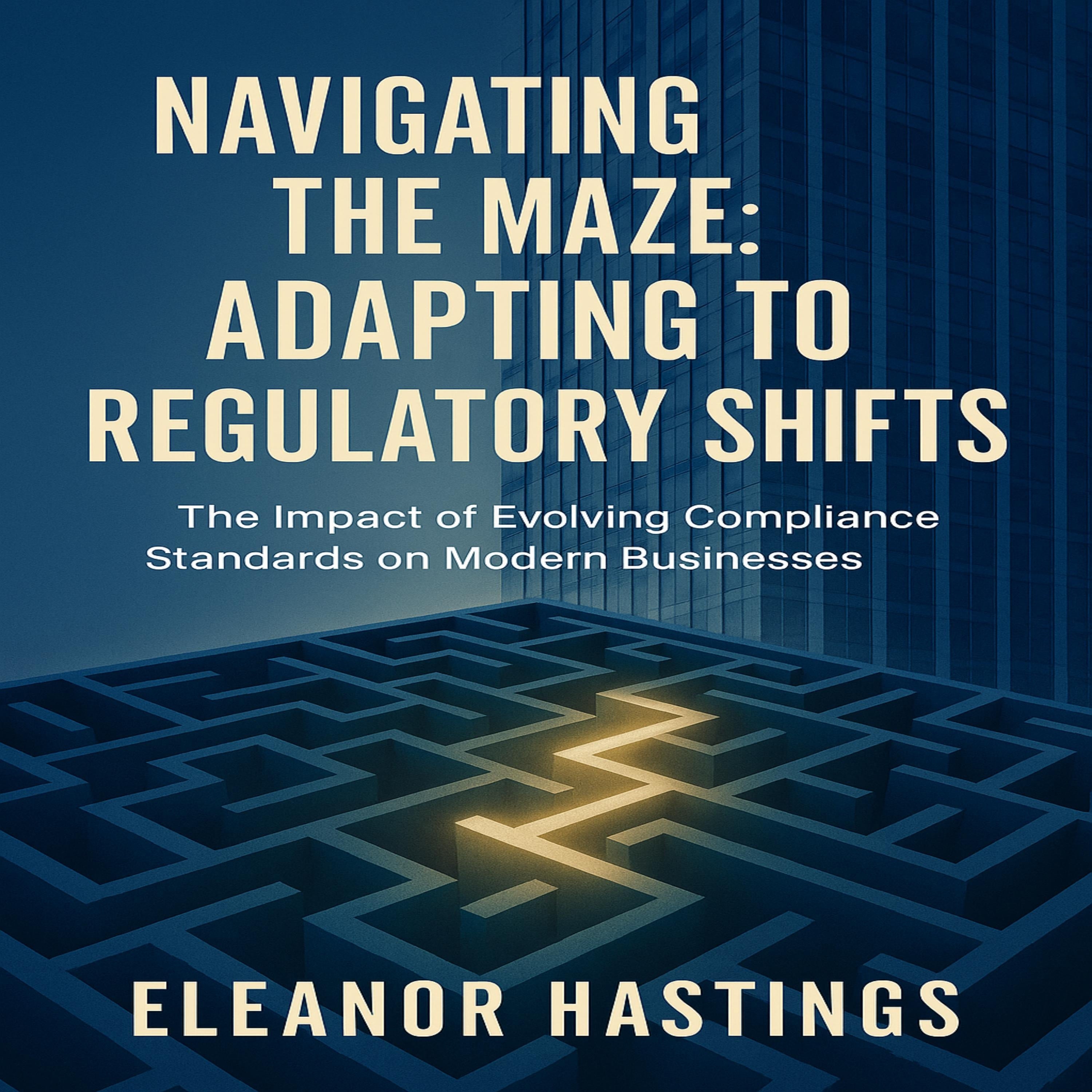 Navigating the Maze: Adapting to Regulatory Shifts