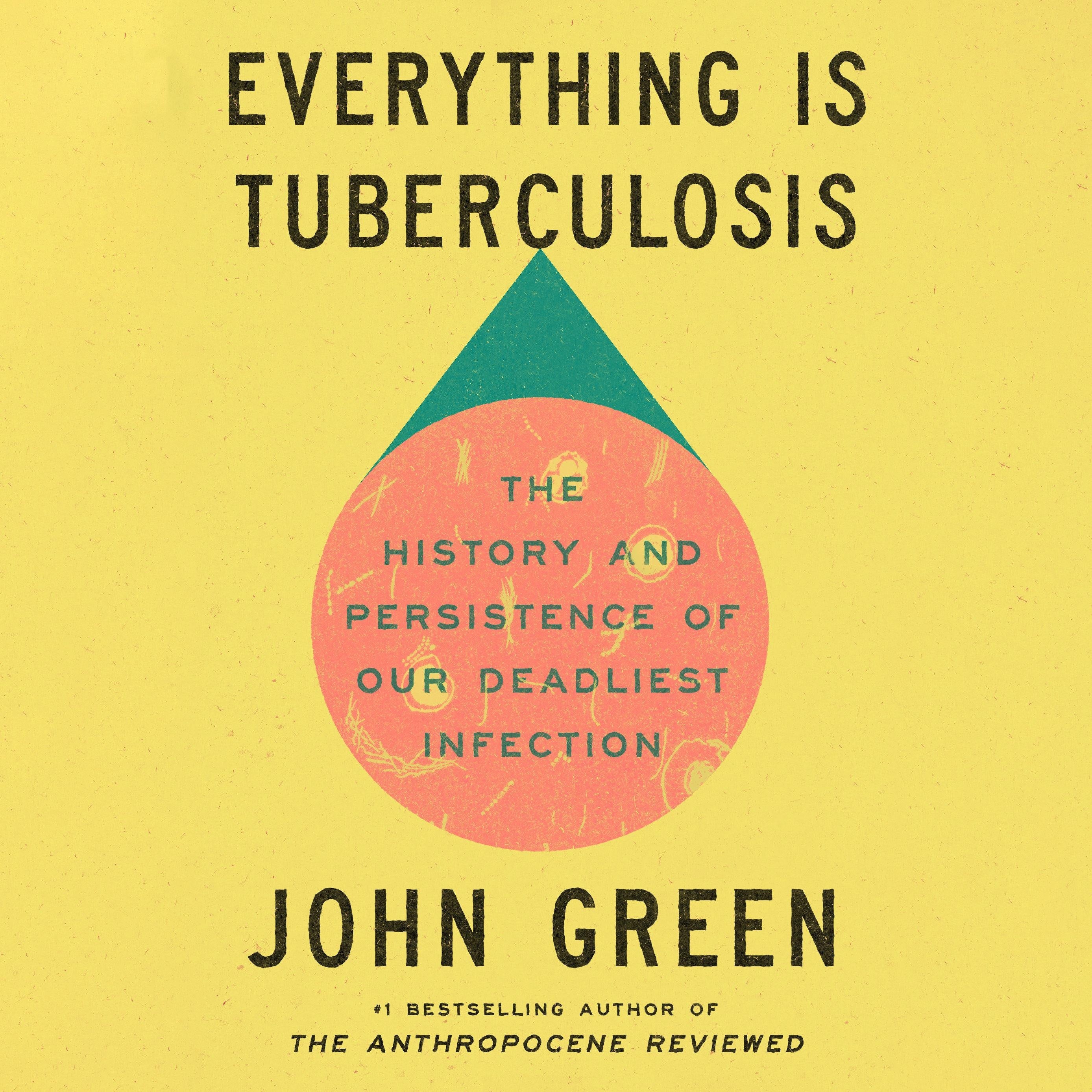 Everything Is Tuberculosis
