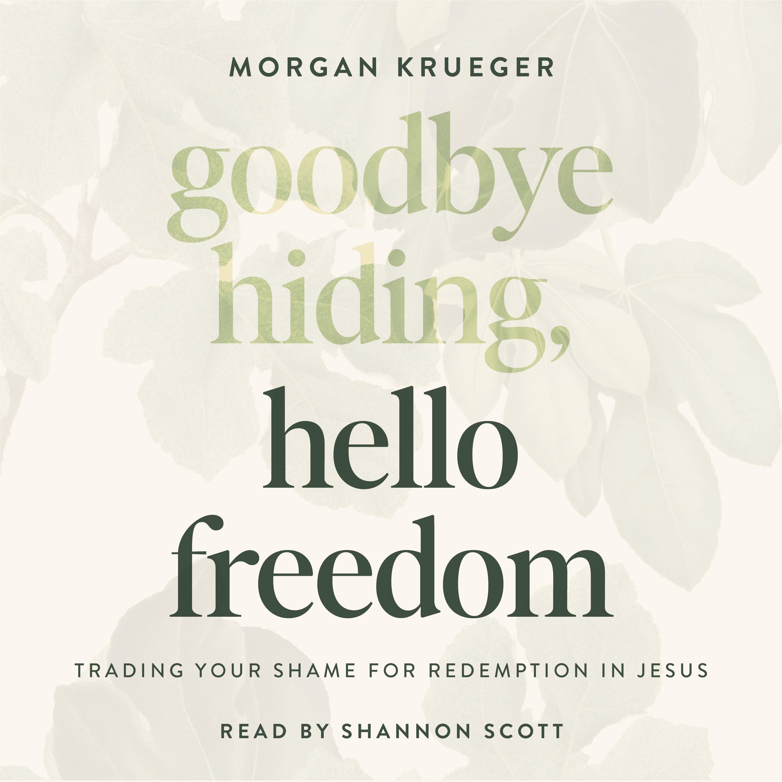 Goodbye Hiding, Hello Freedom