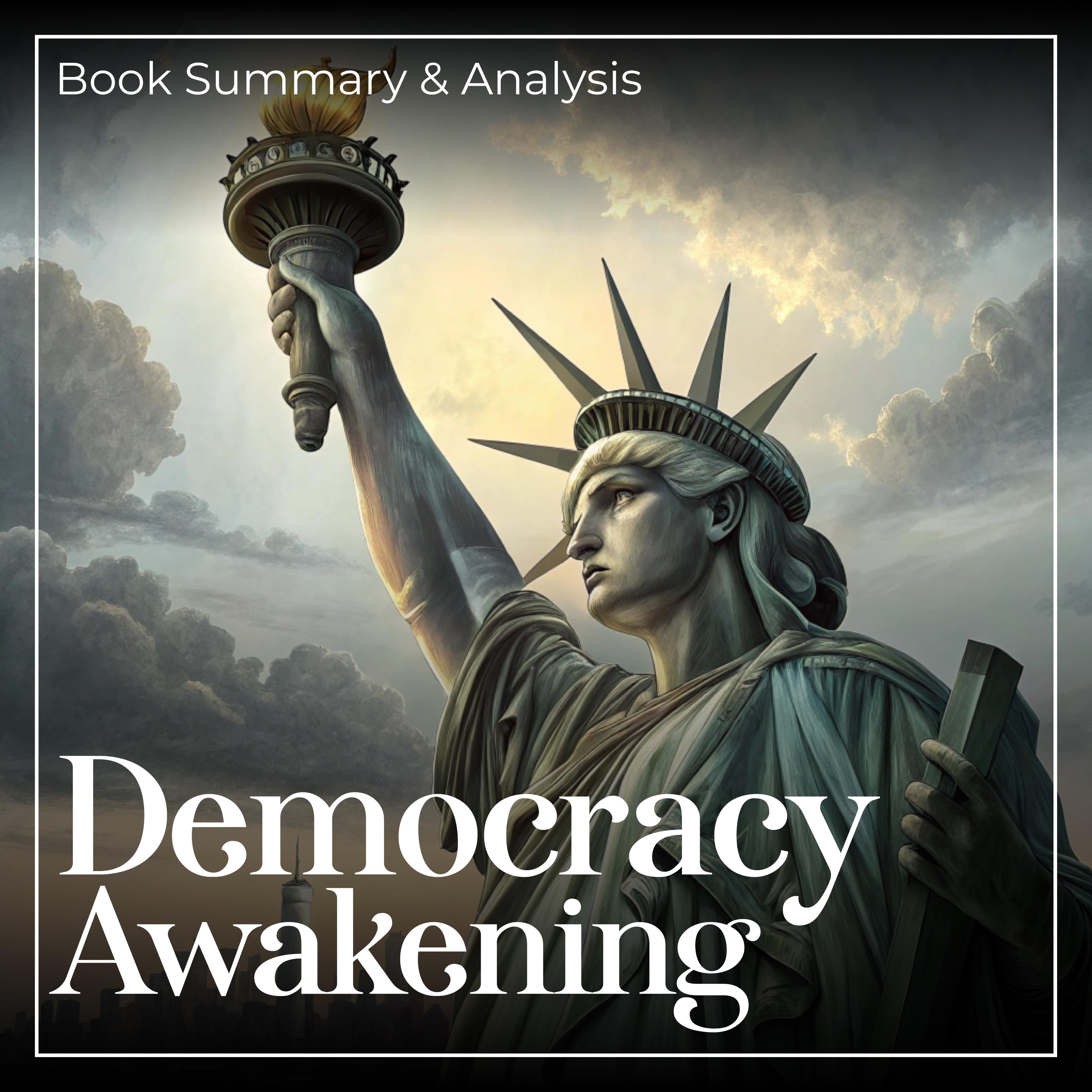 Democracy Awakening: Book Summary and Analysis