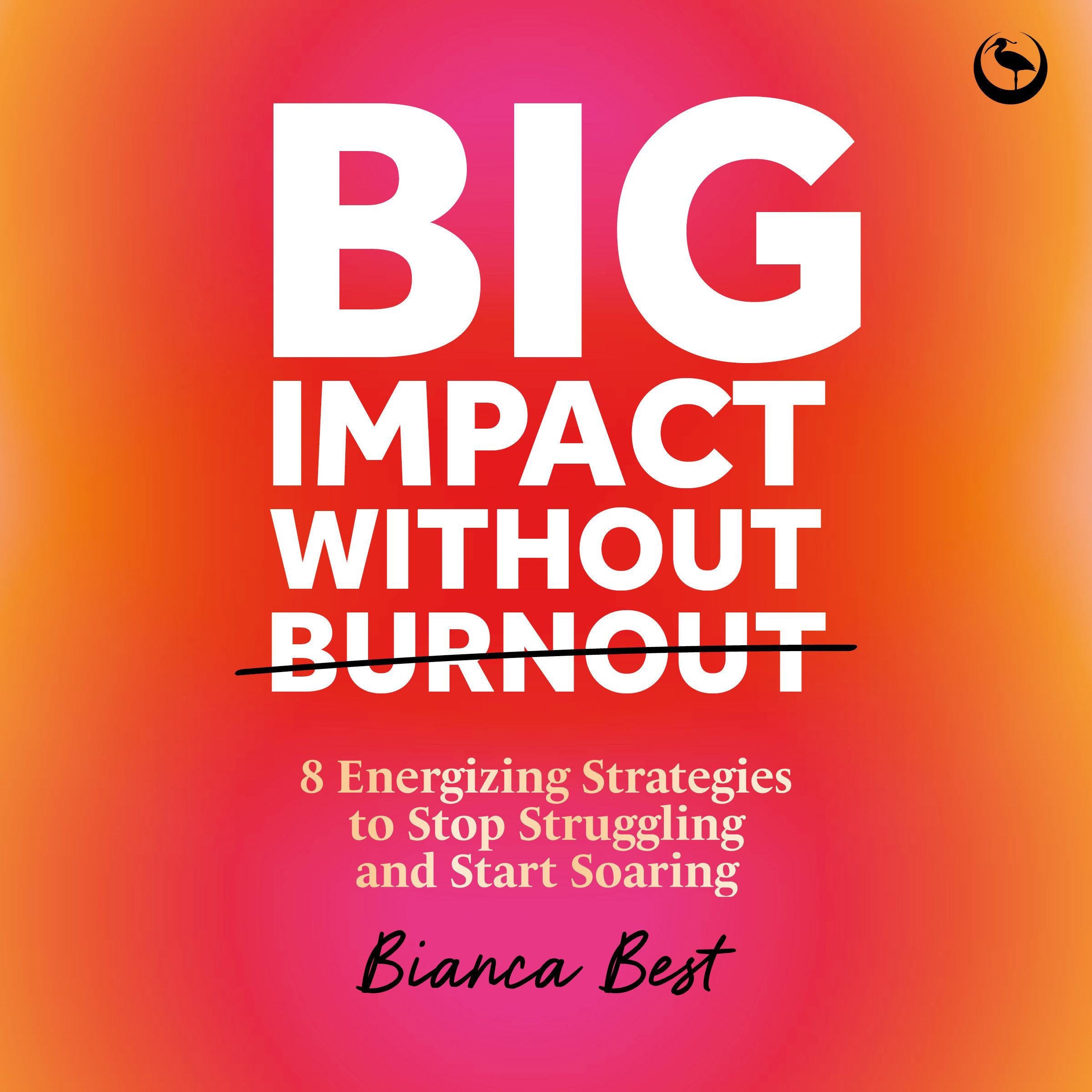 Big Impact Without Burnout