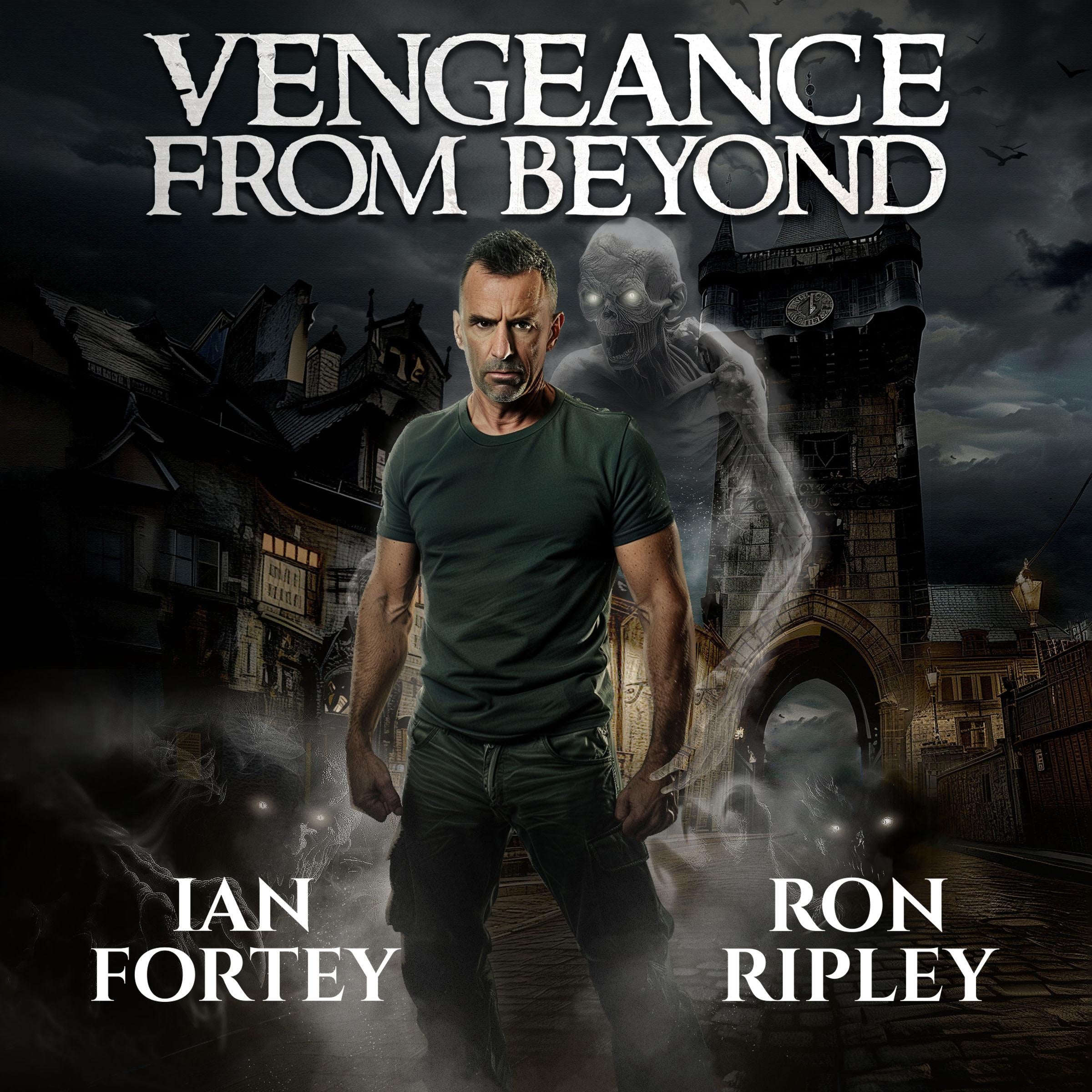 Supernatural Horror Ghost Stories: Vengeance from Beyond (The Ghost Reapers Series, Book 3)