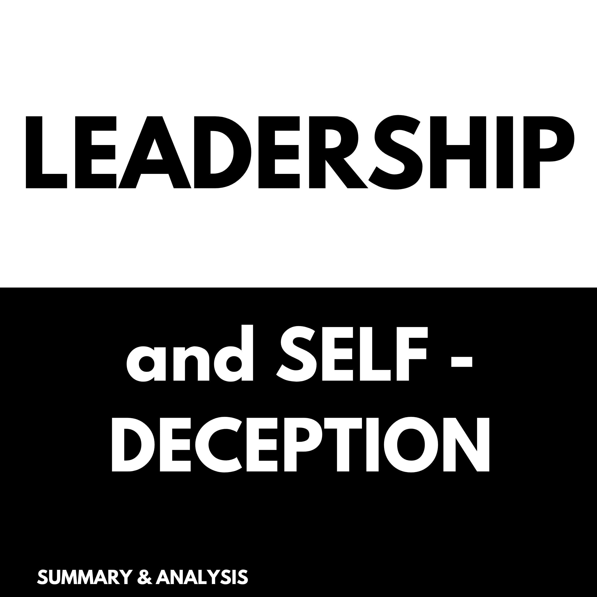 Leadership and Self-Deception: Book summary & analysis