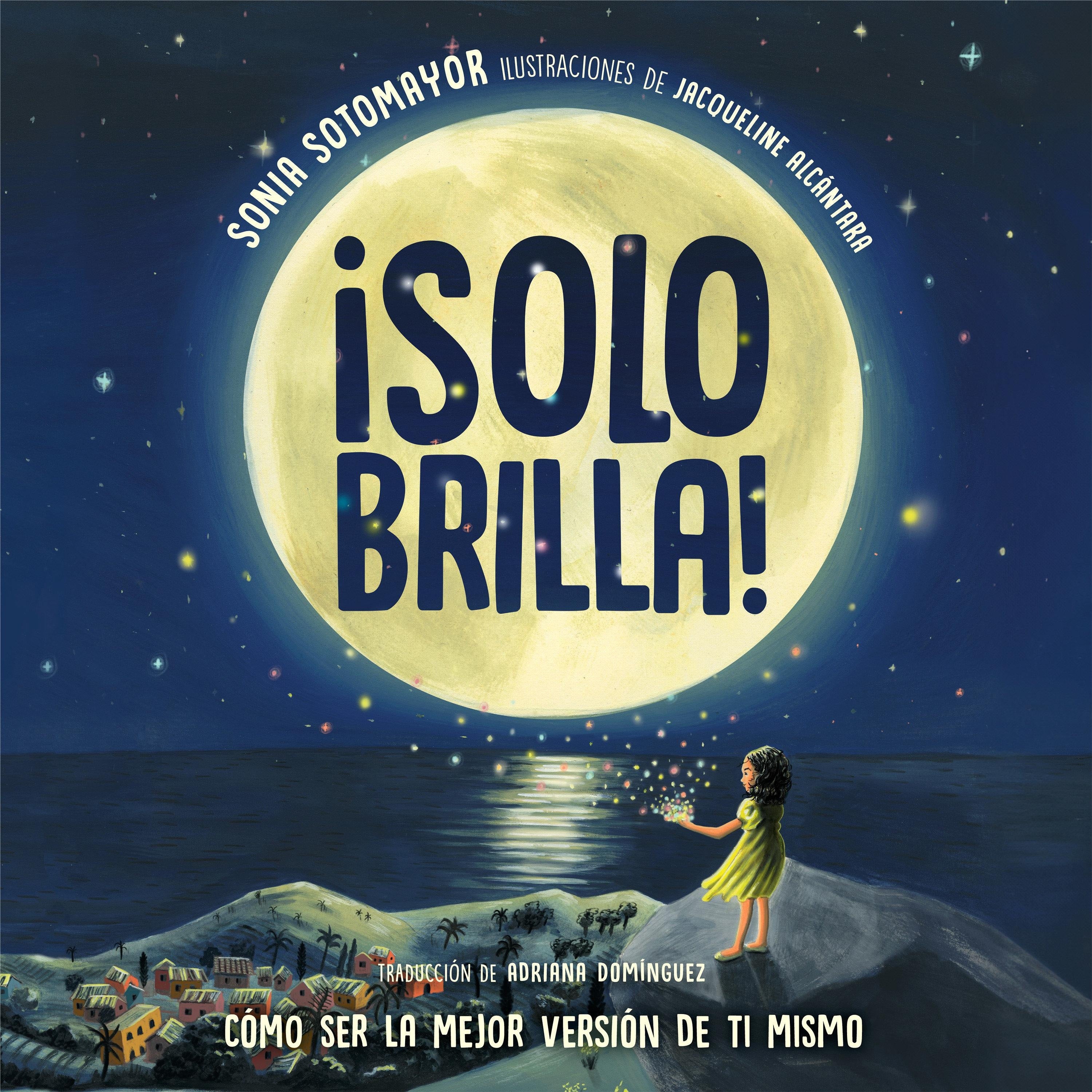 ¡Solo brilla! Cómo ser la mejor versión de ti mismo (Just Shine! How to Be a Better You Spanish Edition)