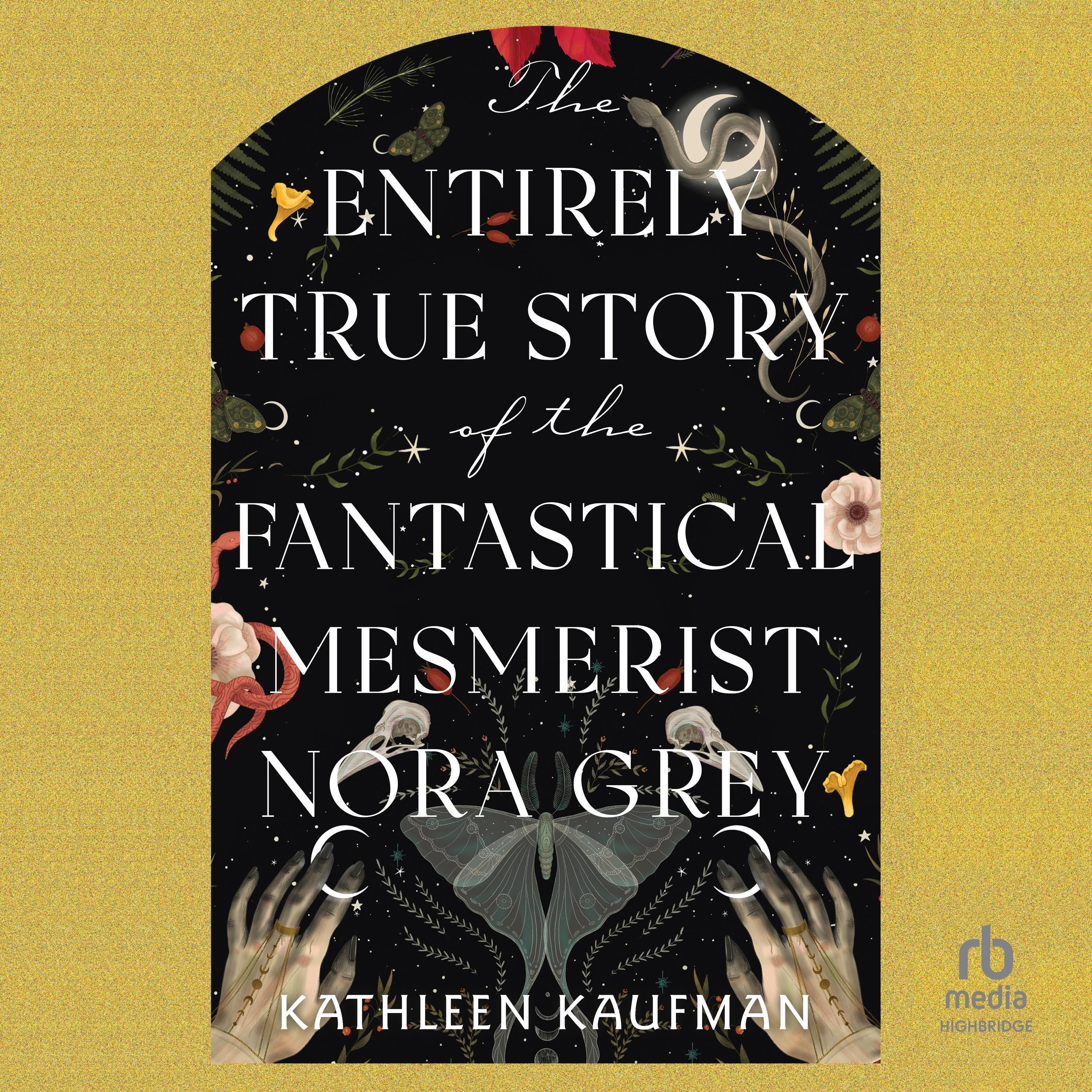 The Entirely True Story of the Fantastical Mesmerist Nora Grey
