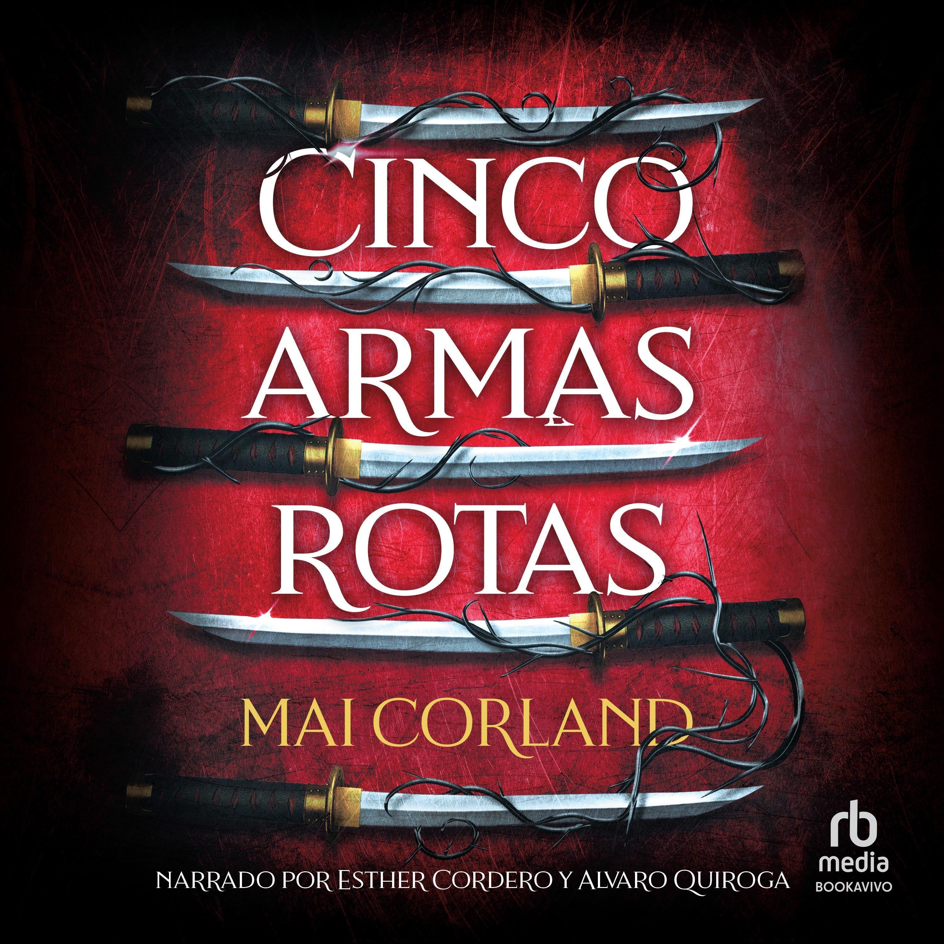 Cinco armas rotas (Five Broken Blades)