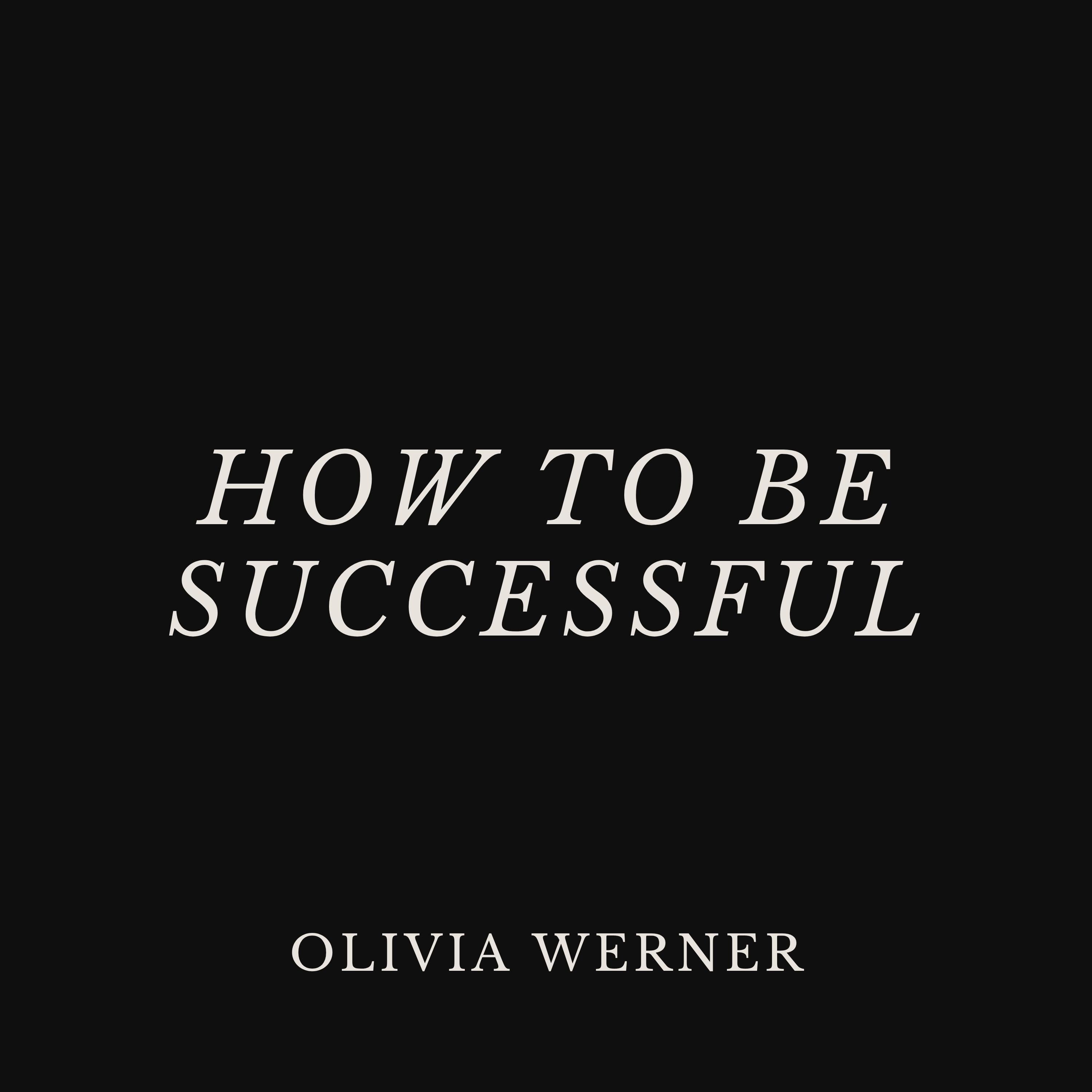 How to Be Successful
