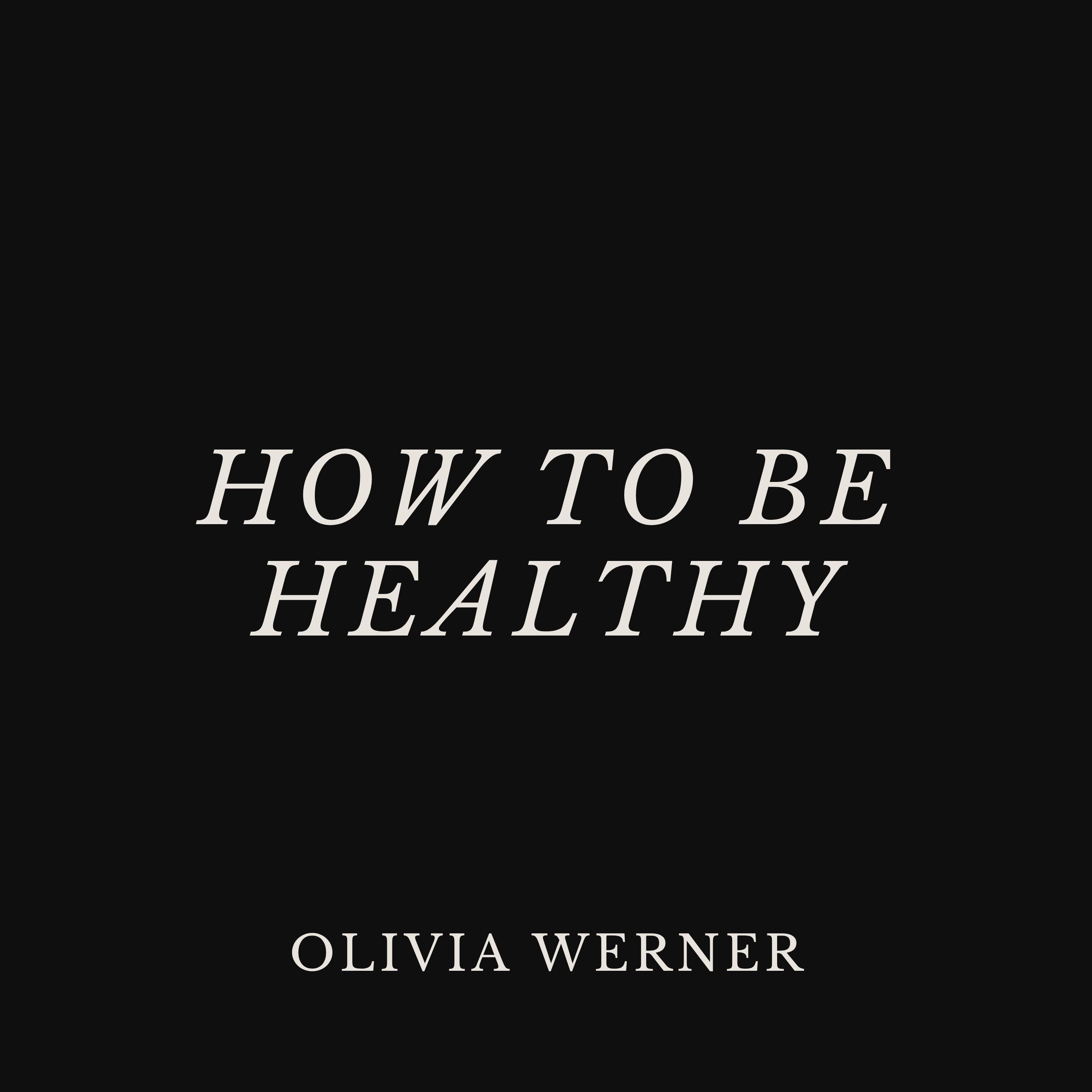 How to Be Healthy