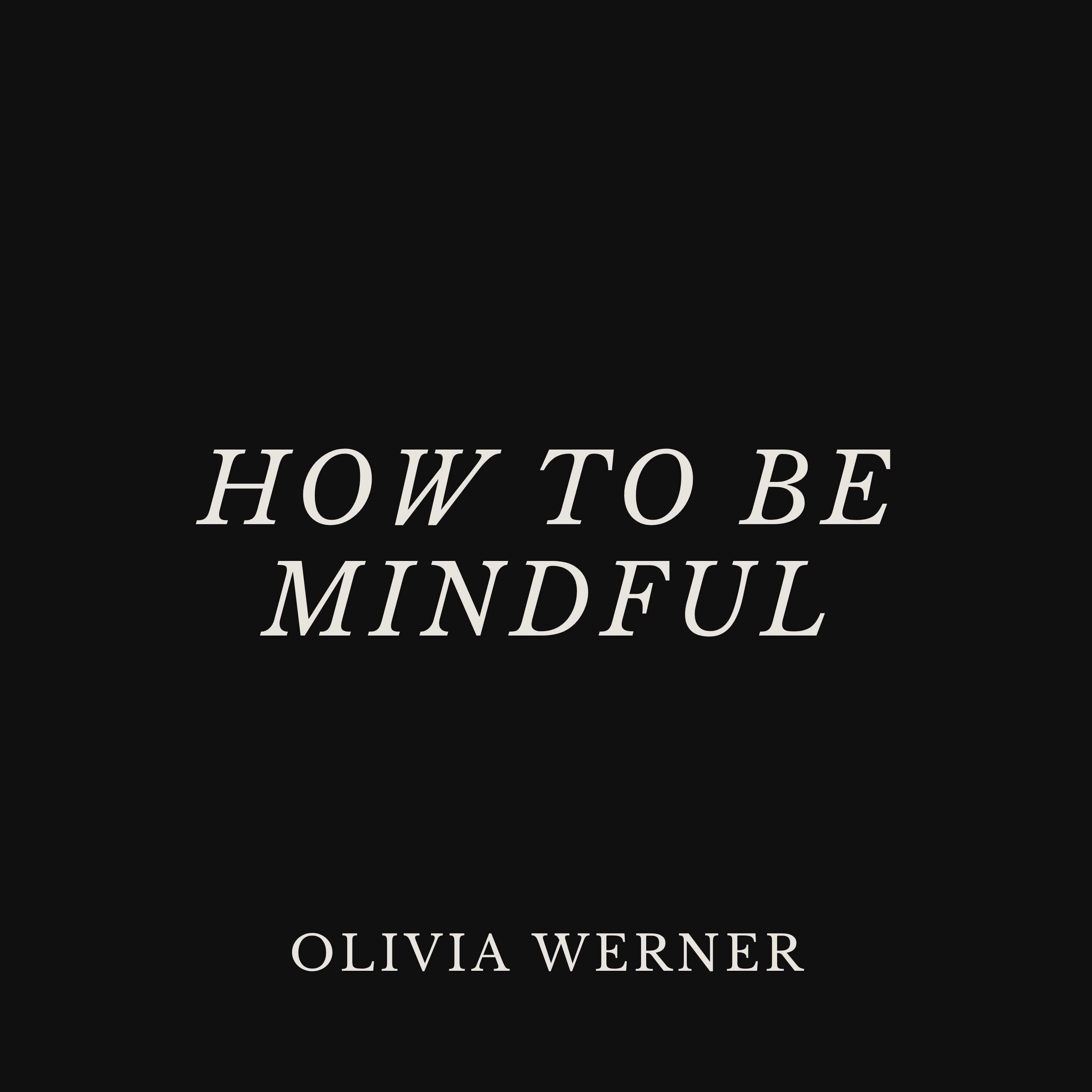 How to Be Mindful