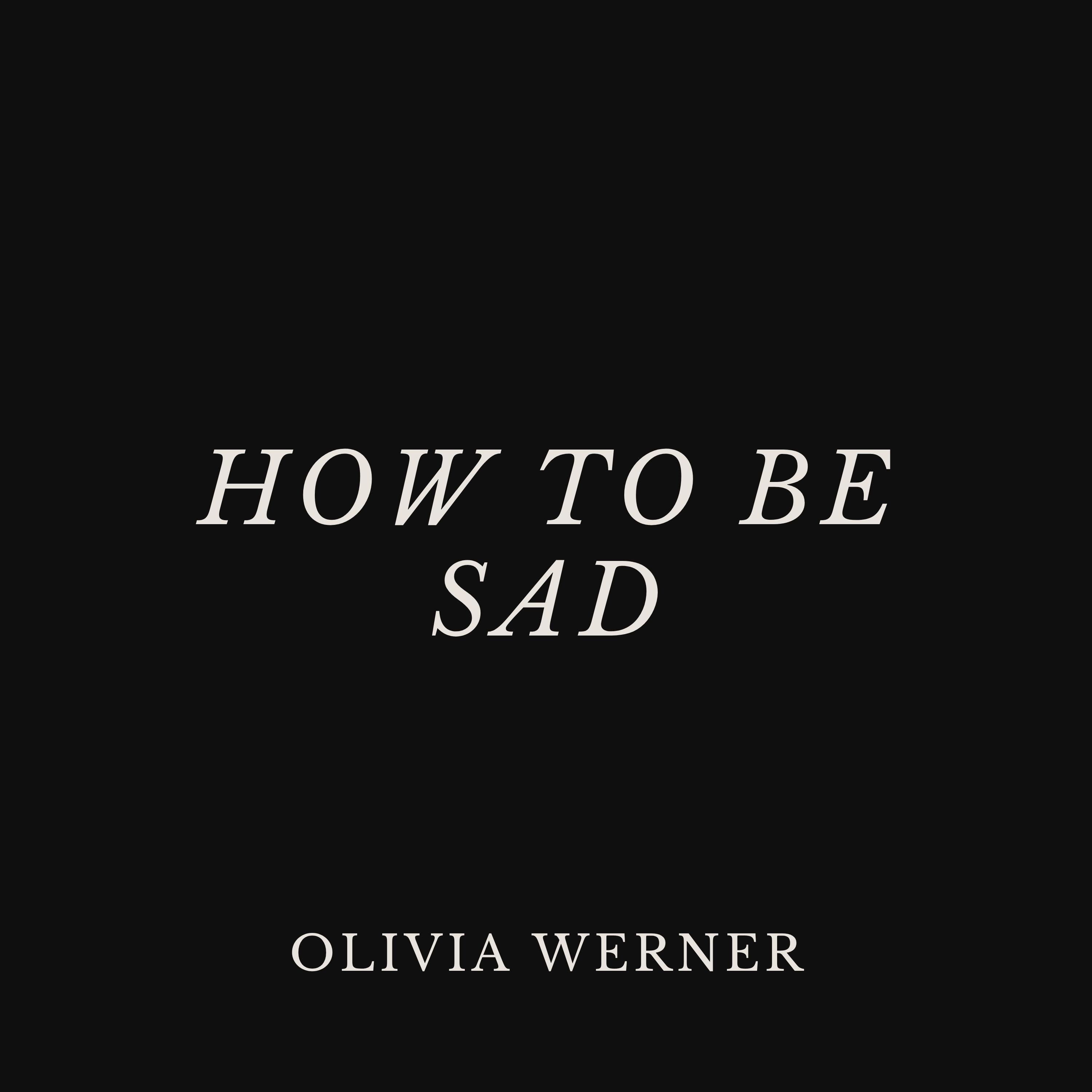 How to Be Sad
