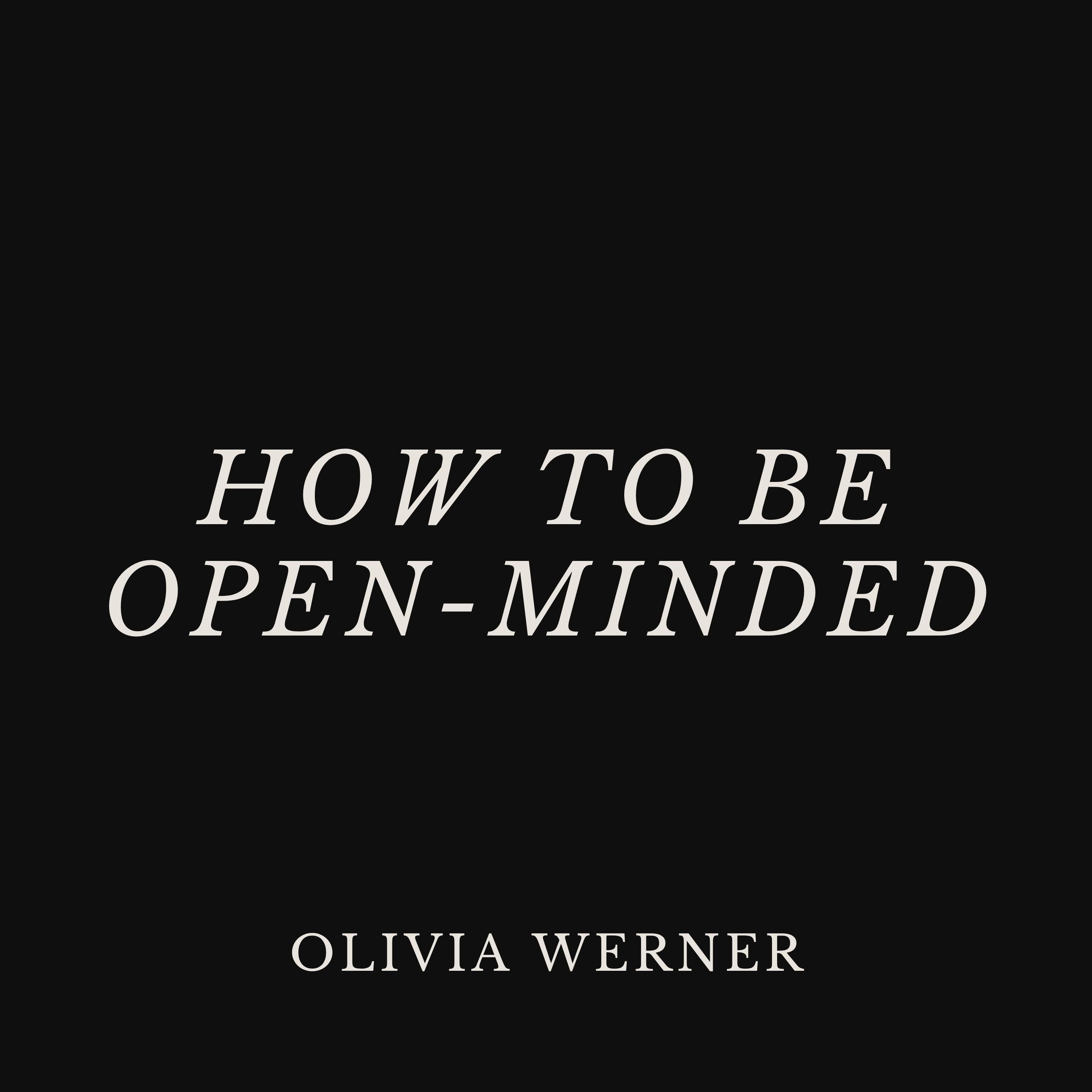 How to Be Open-Minded