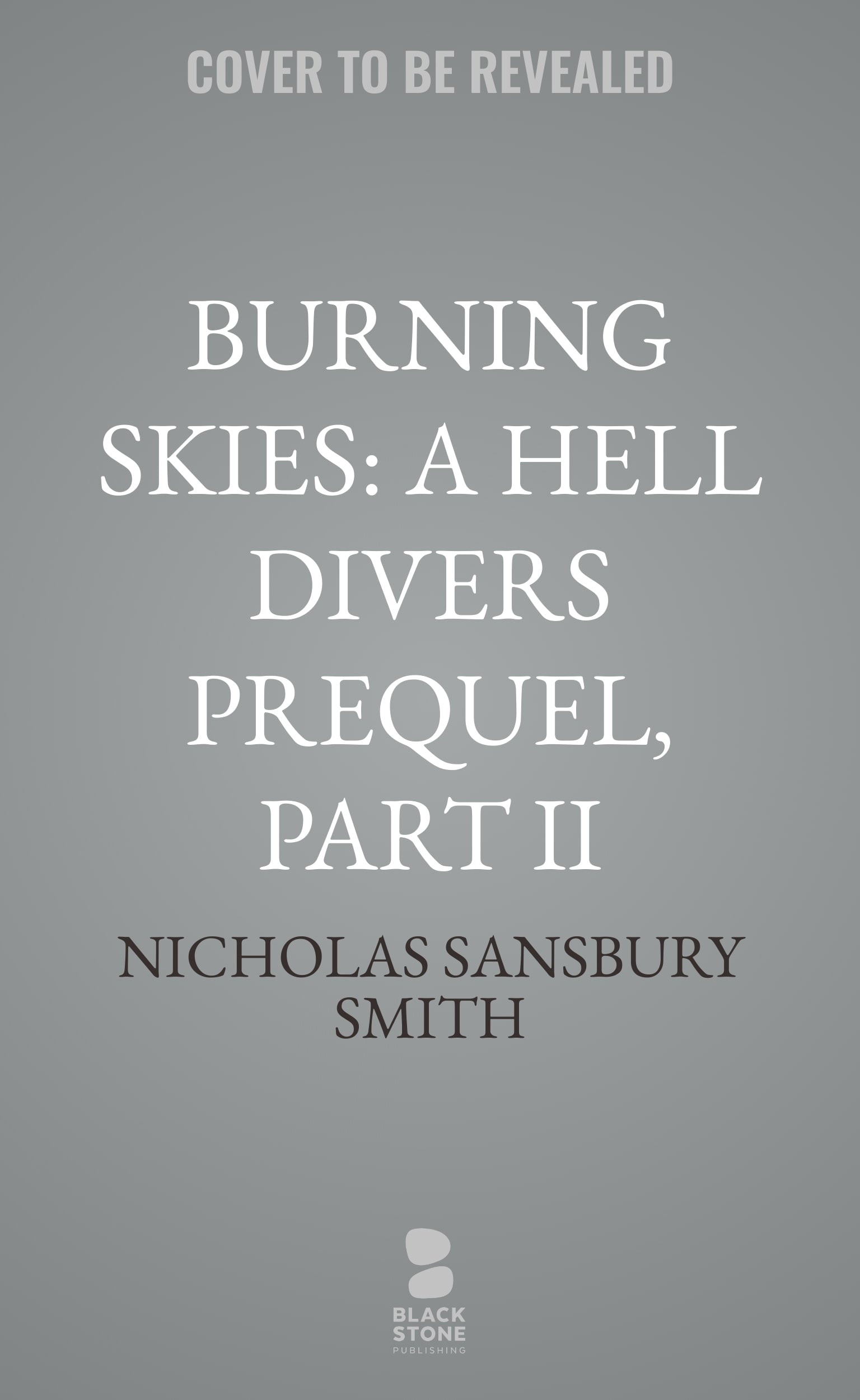 Burning Skies: A Hell Divers Prequel, Part II
