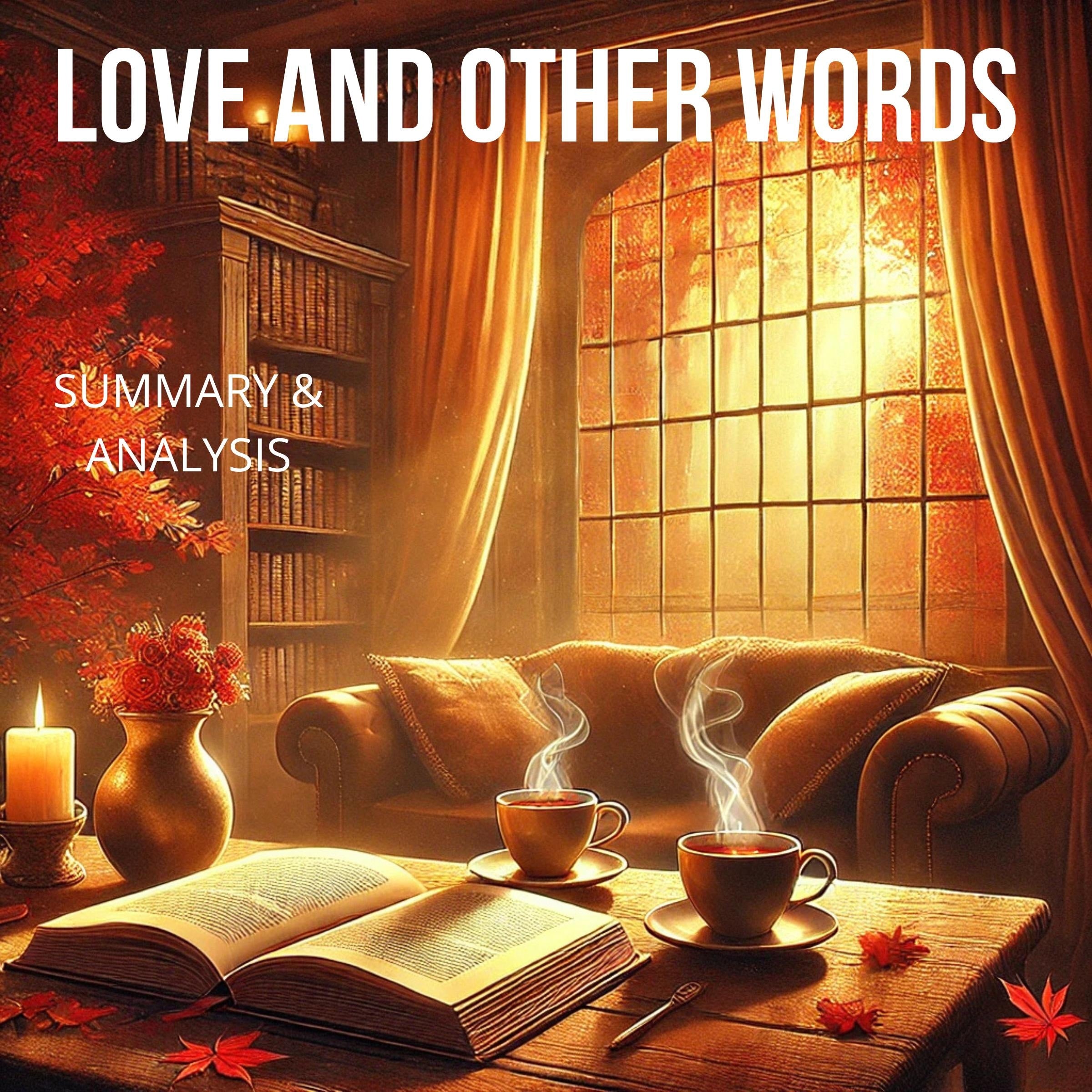 Love and Other Words:  Book Summary & Analysis