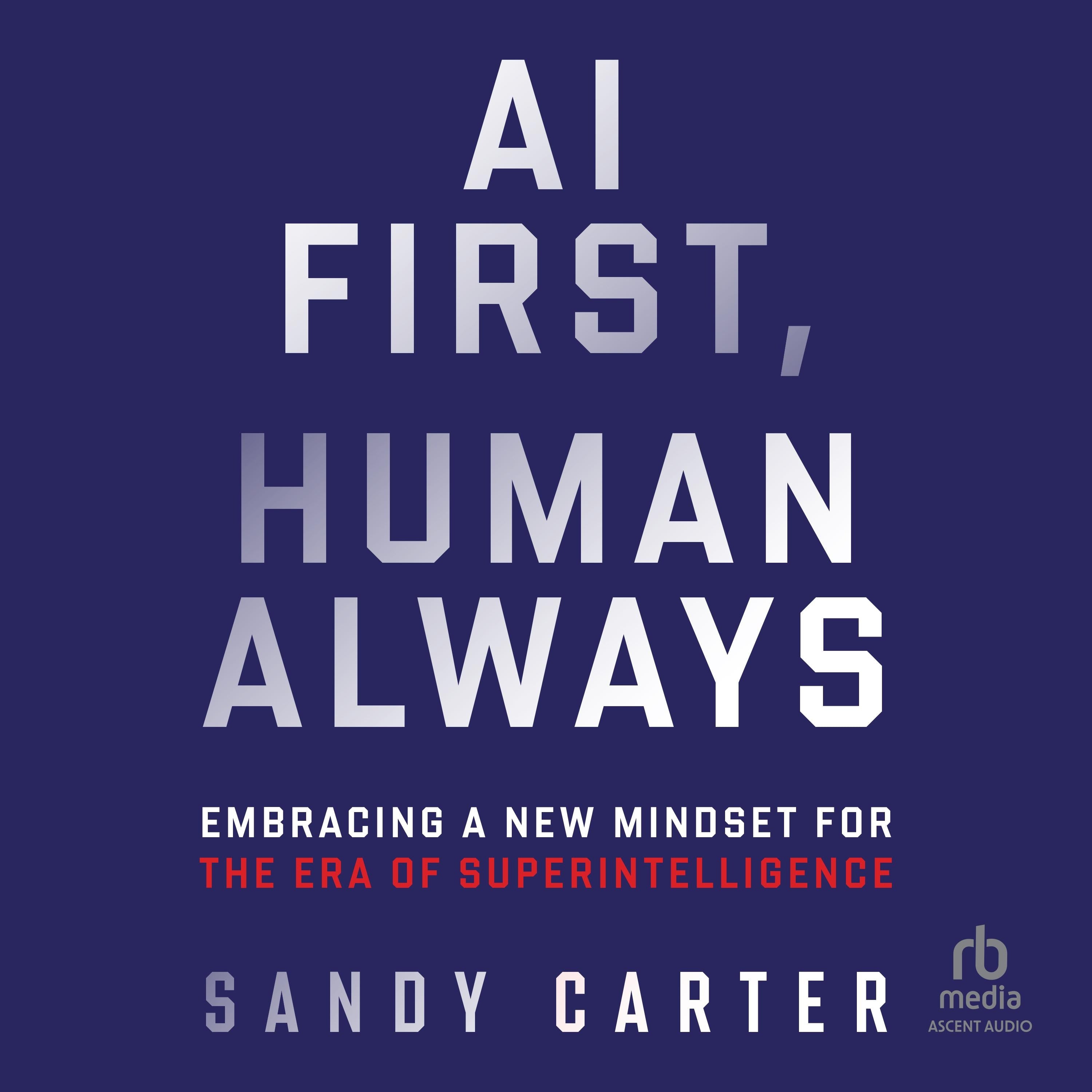 AI First, Human Always