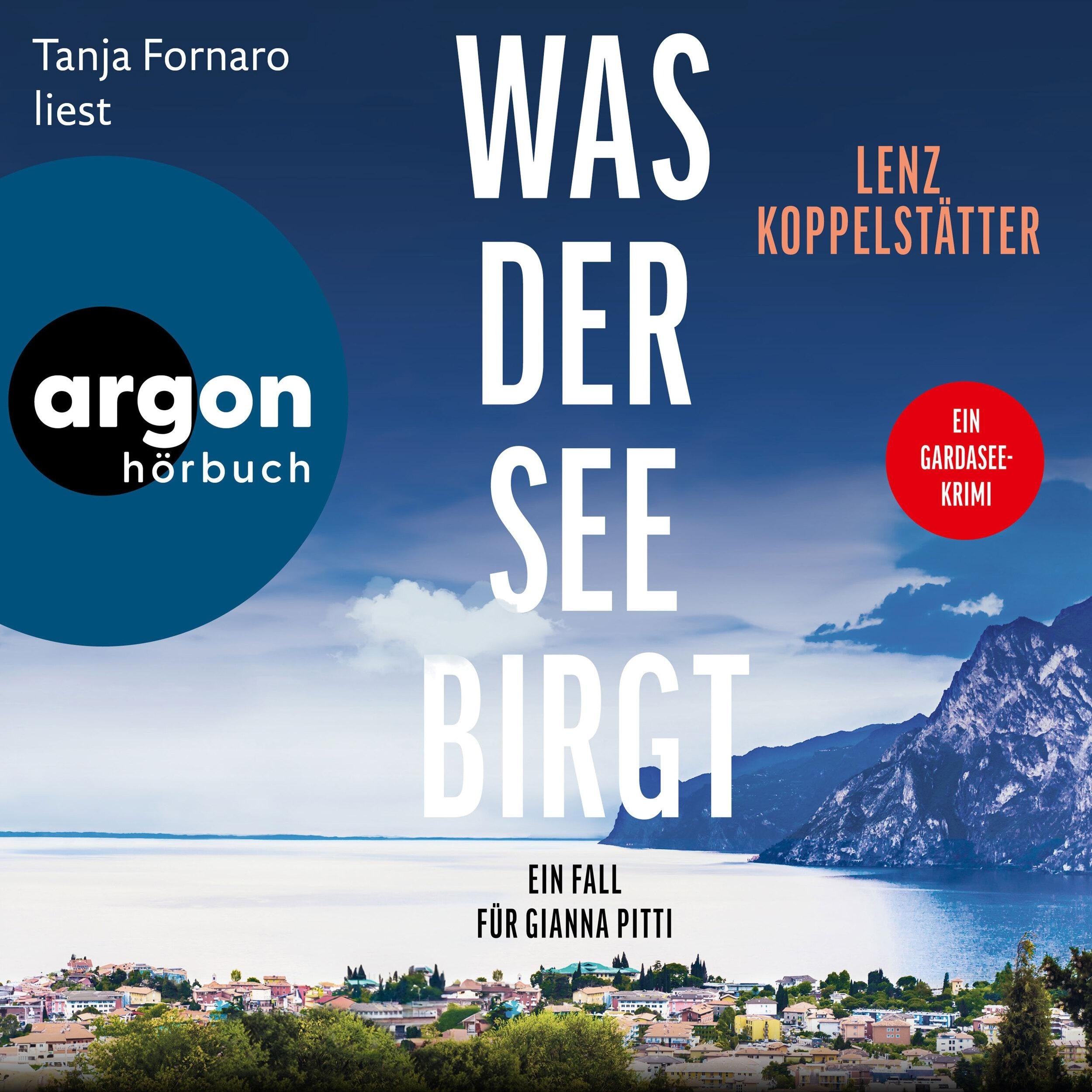 Was der See birgt - Ein Fall für Gianna Pitti - Ermittlungen am Gardasee, Band 1 (Ungekürzte Lesung)