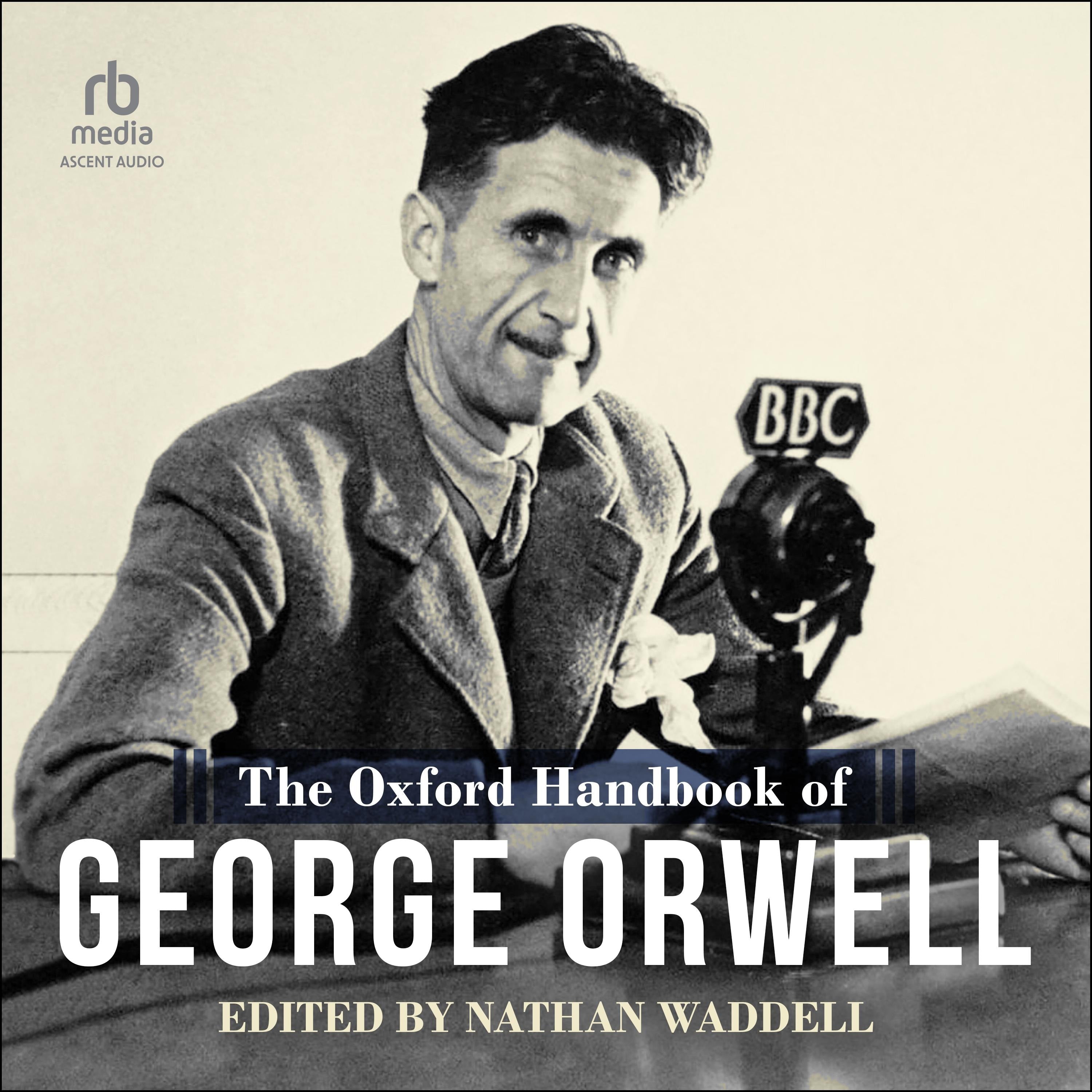 The Oxford Handbook of George Orwell