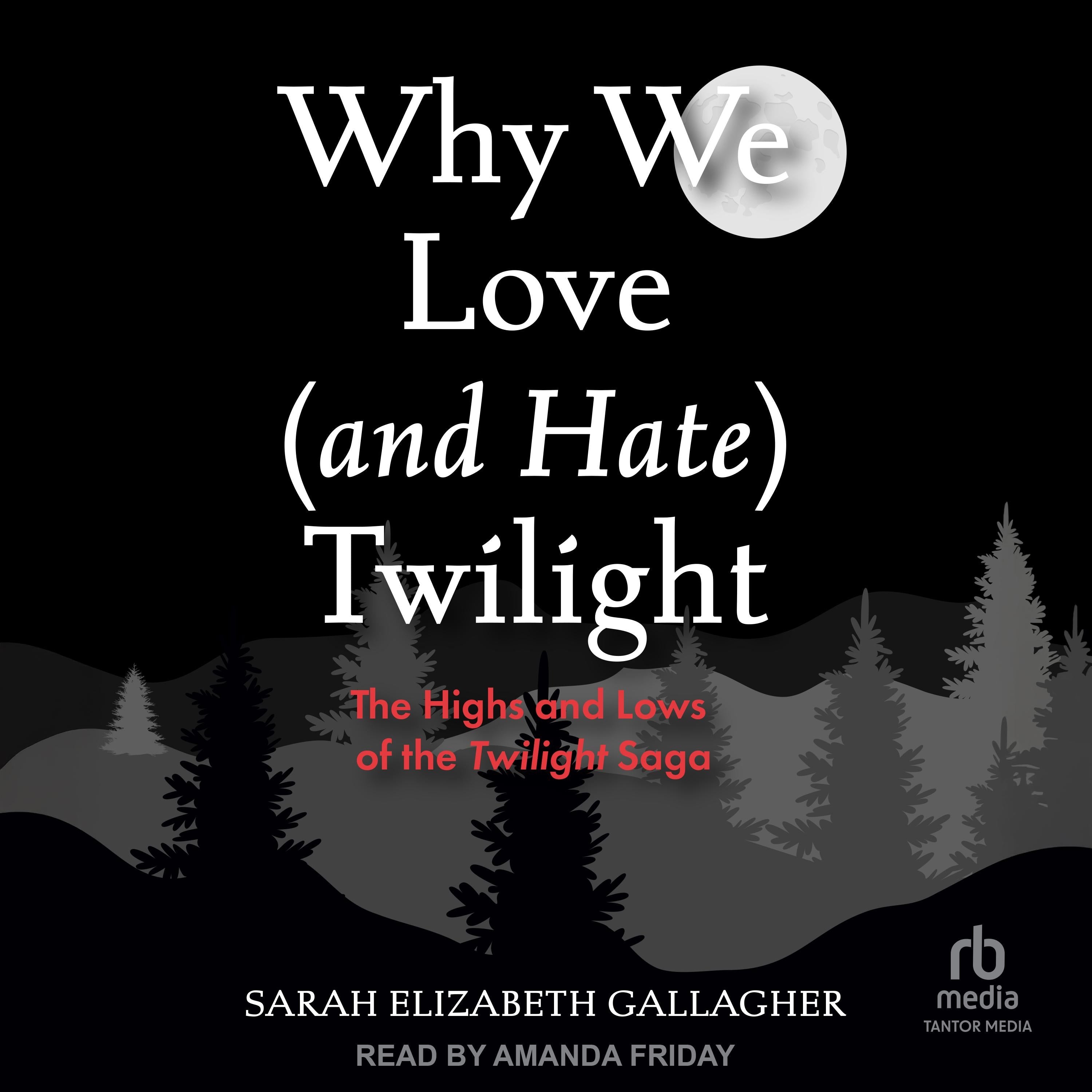 Why We Love (and Hate) Twilight