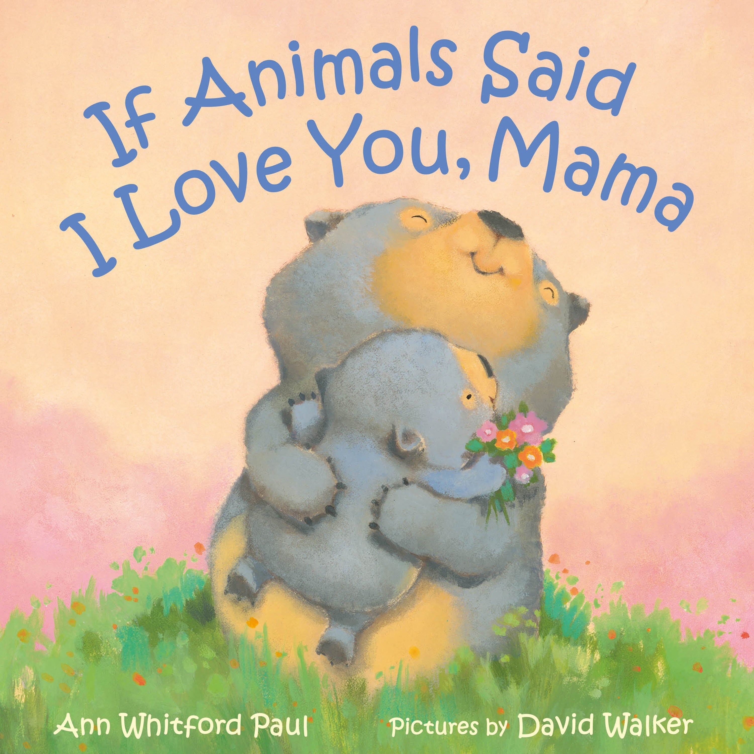 If Animals Said I Love You, Mama